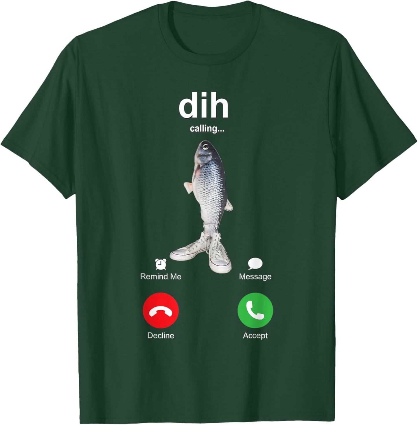 Dih is Calling Funny Phone Call Meme fih Fishing brainrot T-Shirt - T-Shirt | Forest