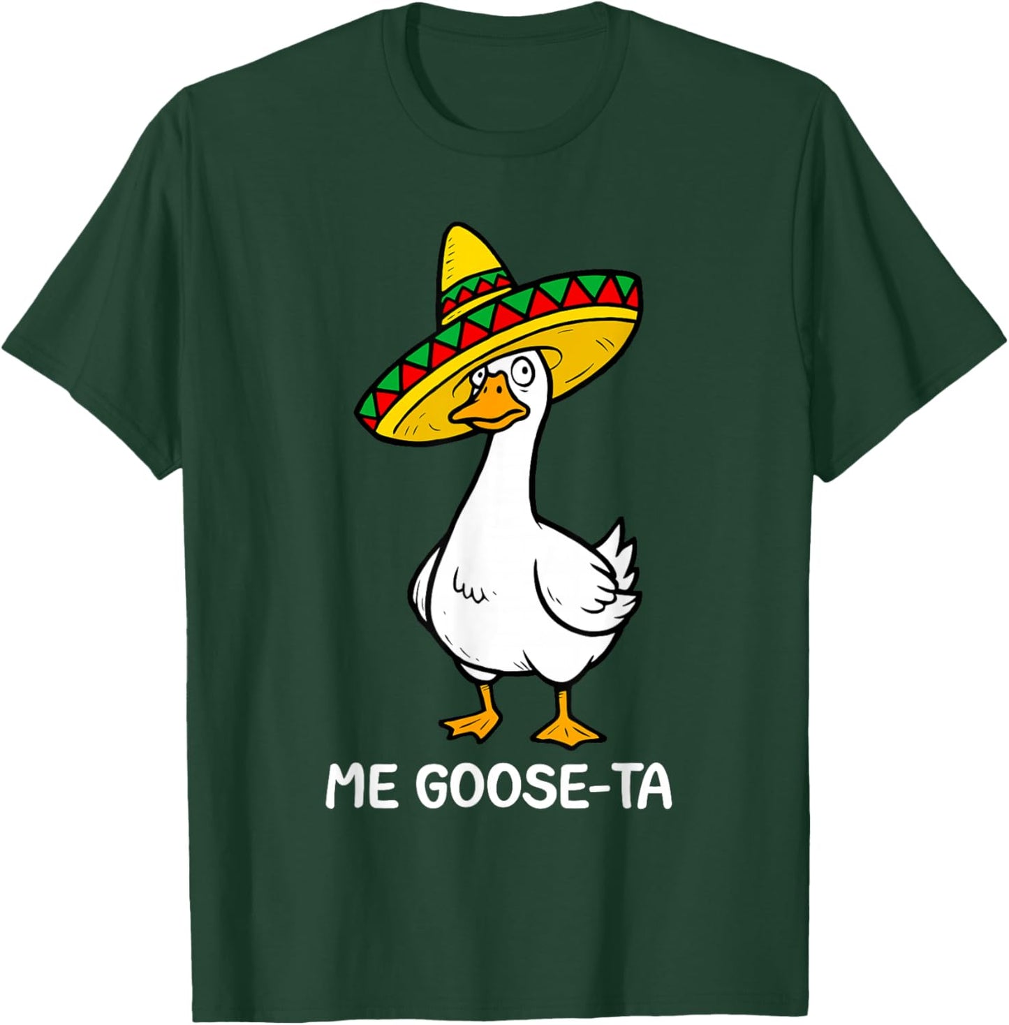 Funny Spanish Saying Me Goose Ta Mexican Goose Pun Mexican T-Shirt - T-Shirt | Forest