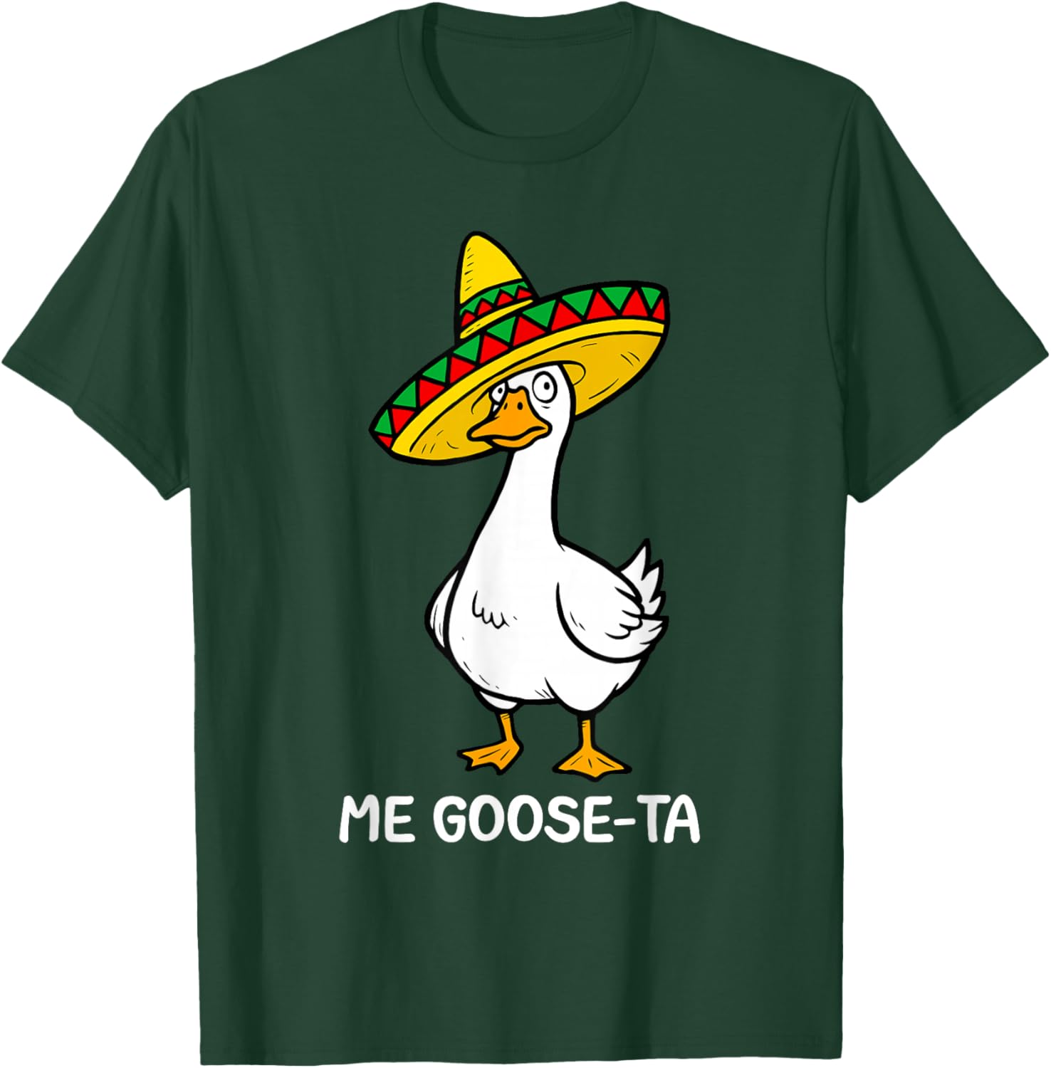 Funny Spanish Saying Me Goose Ta Mexican Goose Pun Mexican T-Shirt - T-Shirt | Forest