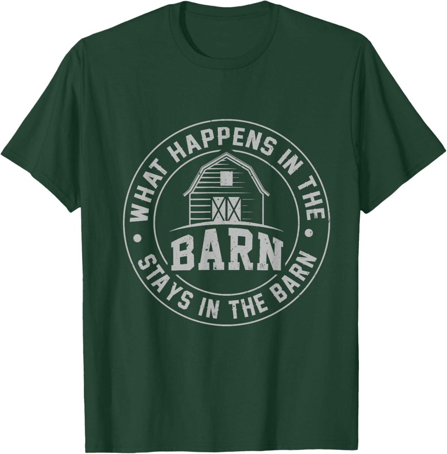 What Happens in The Barn Stays in The Barn Farmer Stories T-Shirt - T-Shirt | Forest