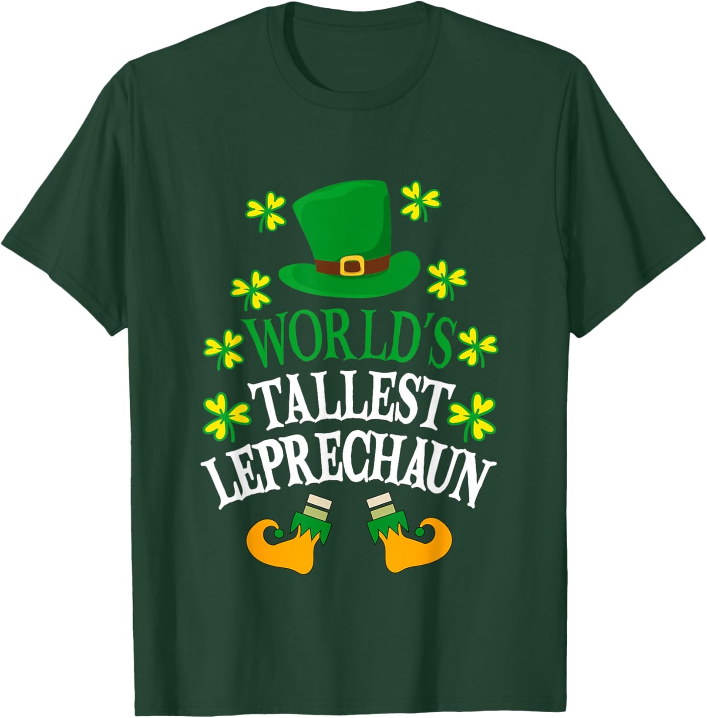 World’s Tallest Leprechaun Funny St Patrick's Day T-Shirt - T-Shirt | Forest