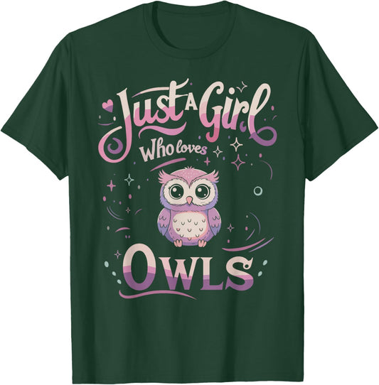 just a Girl Who Loves Owl T-Shirt - T-Shirt | Forest