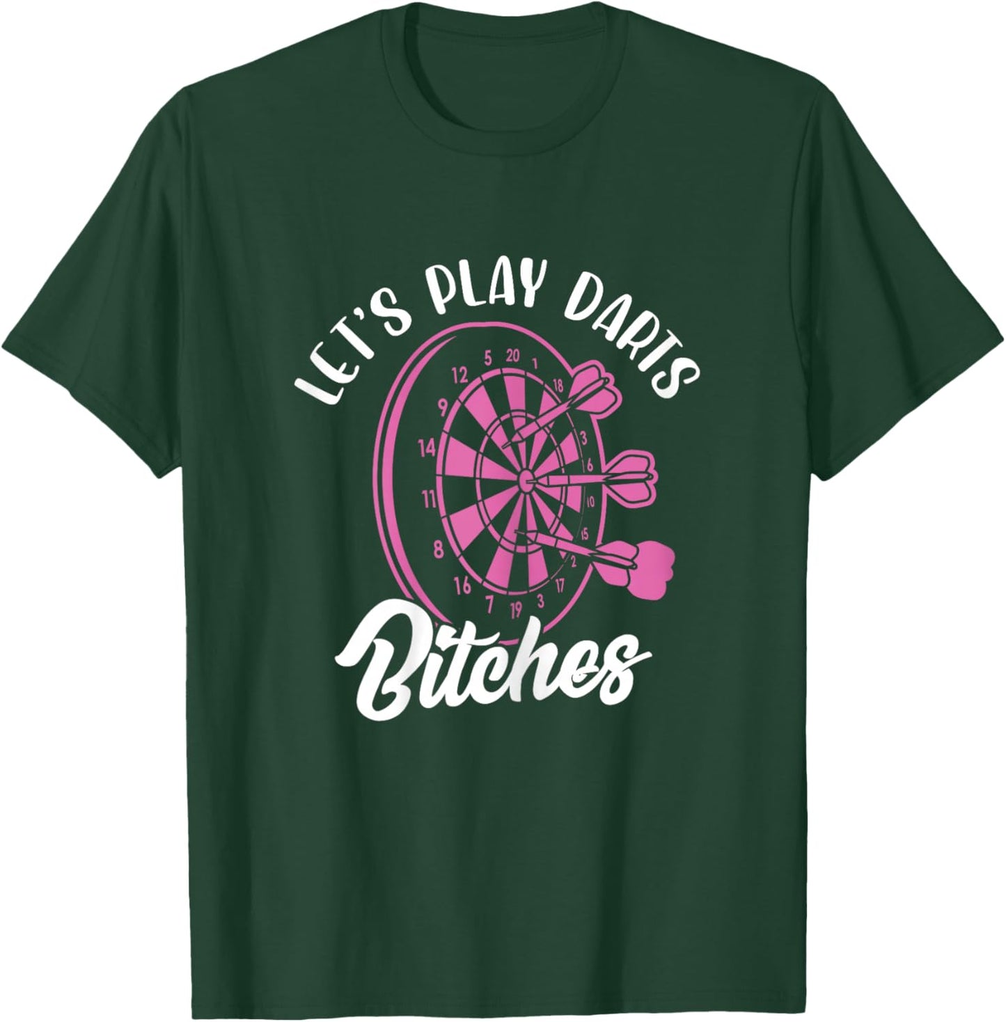 Let's Play Darts Bitches Funny Dart Dart Player T-Shirt - T-Shirt | Forest