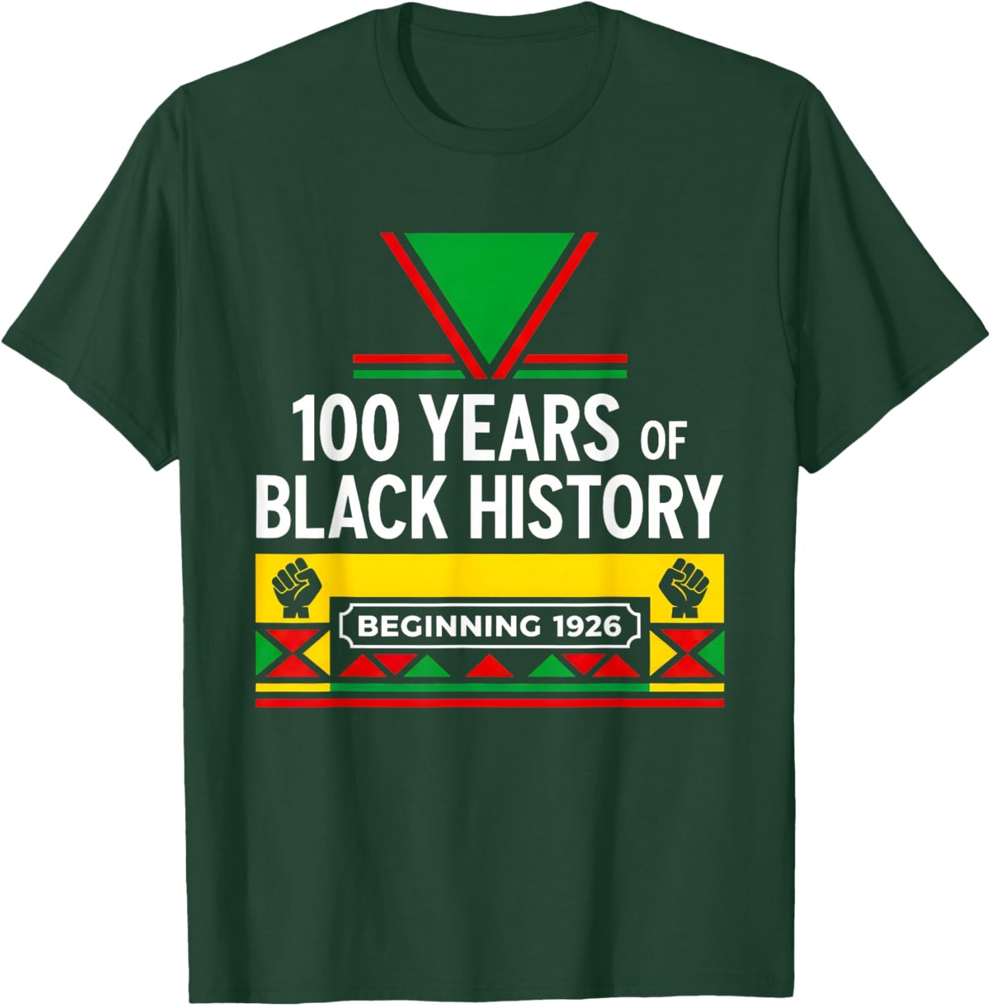 100 Years Black History Beginning 1926 Centennial T-Shirt - T-Shirt | Forest