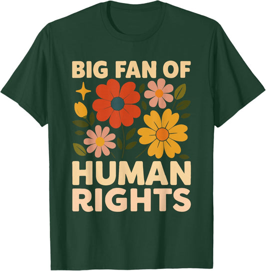 Vintage Flowers Big Fan of Human Rights 2025 Graphic T-Shirt - T-Shirt | Forest