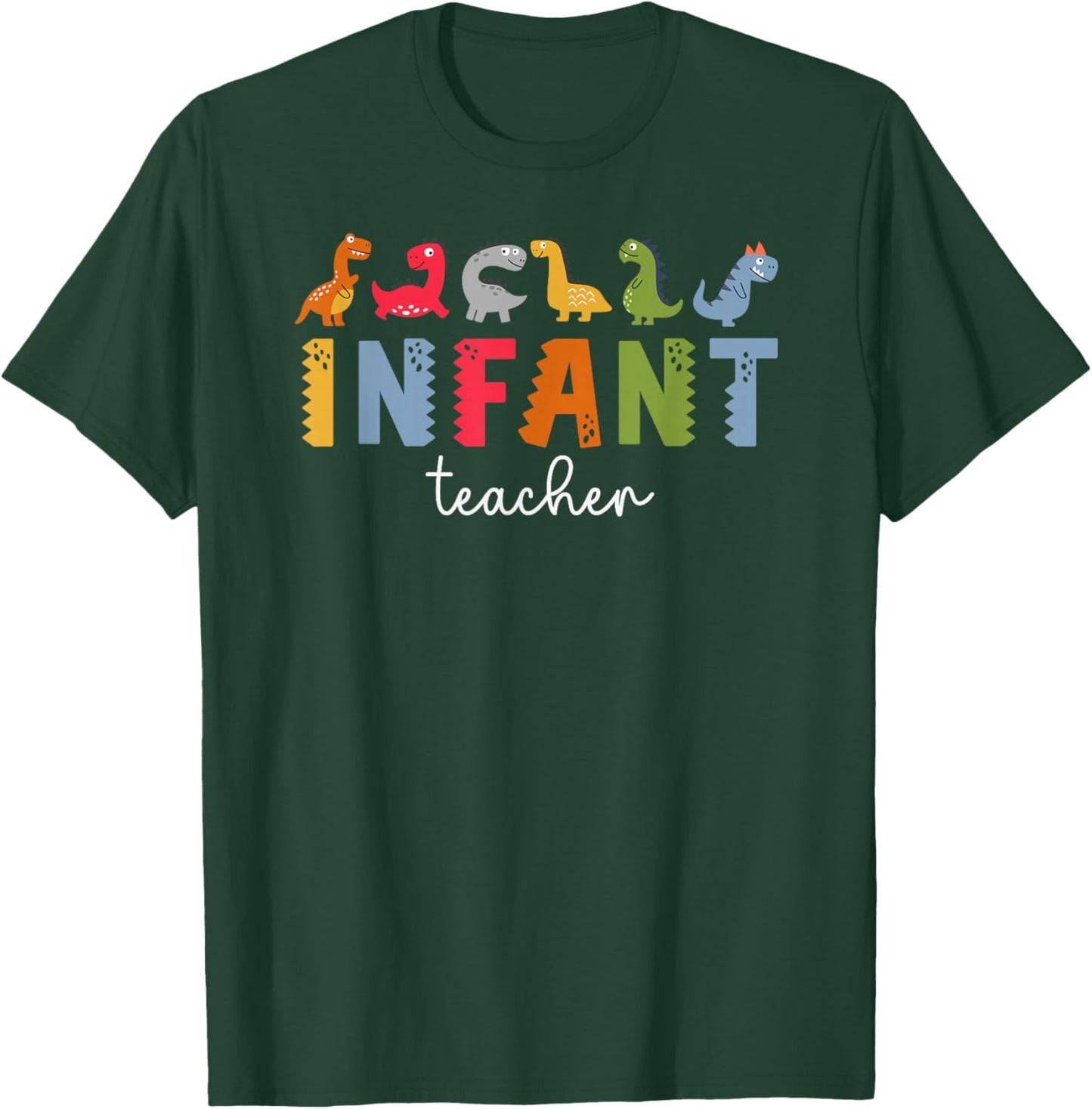 Infant Teacher Infant Teaching Best Infant Teacher T-Shirt - T-Shirt | Forest