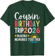 Cousin Birthday Trip 2026 Making Memories Family Matching T-Shirt - T-Shirt | Forest