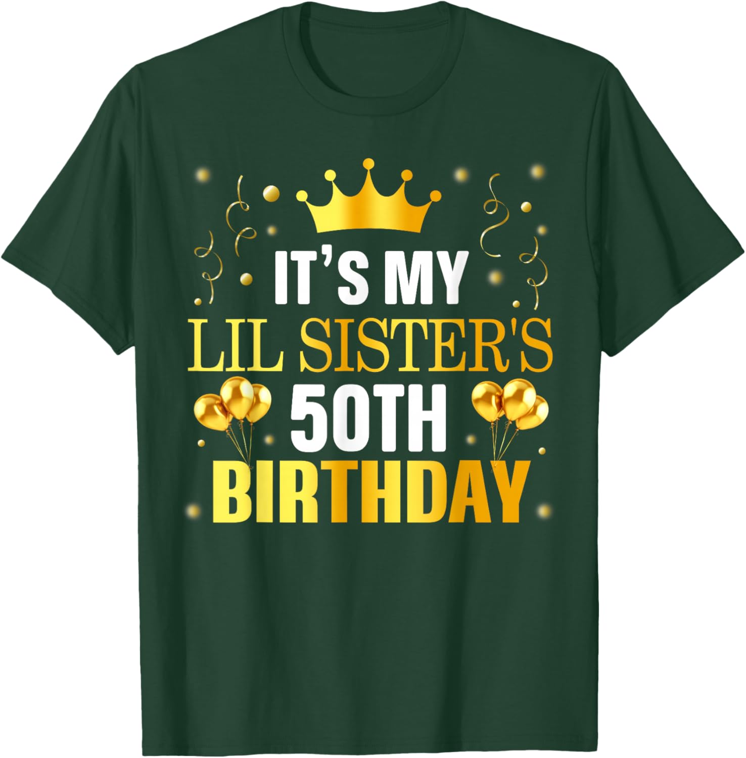It's My Lil Sister's 50th Birthday Happy 50 Years Old T-Shirt - T-Shirt | Forest