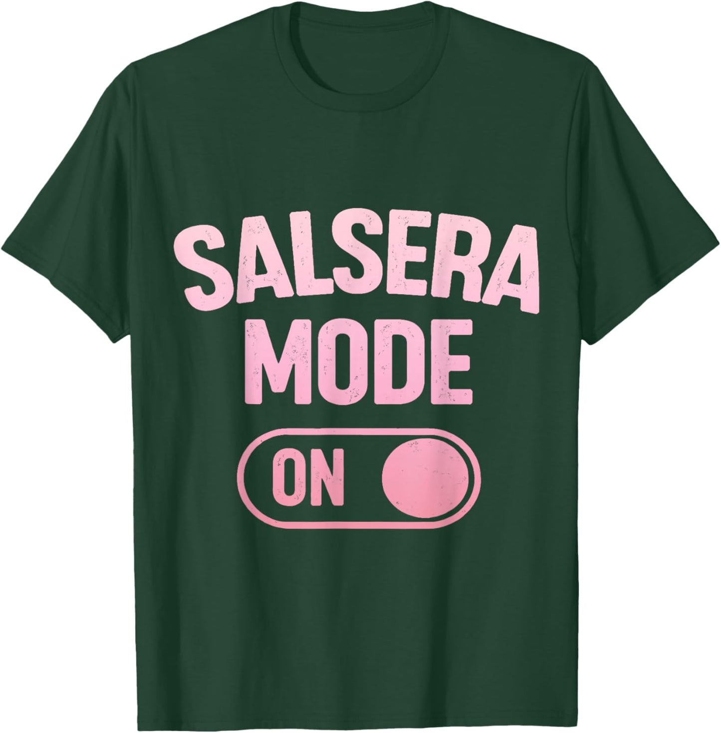 Salsera Mode On Funny Salsa Dance T-Shirt - T-Shirt | Forest