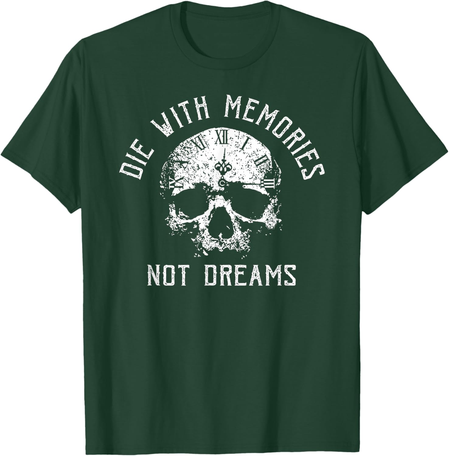 Funny Skeleton Die with Memories Not Dreams Vintage T-Shirt - T-Shirt | Forest
