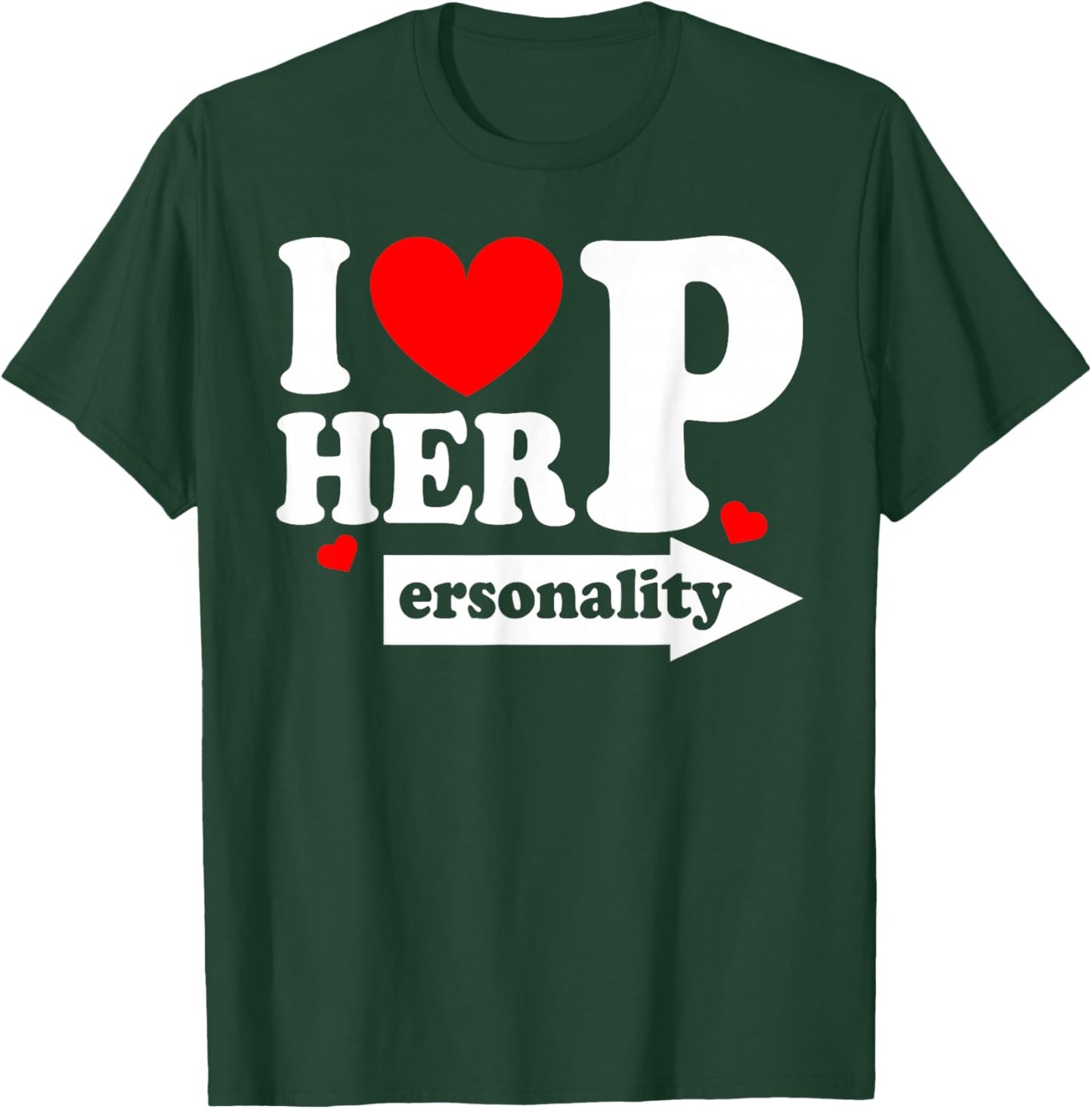 Valentine Funny I Love Her Personality I Love His Dedication T-Shirt - T-Shirt | Forest