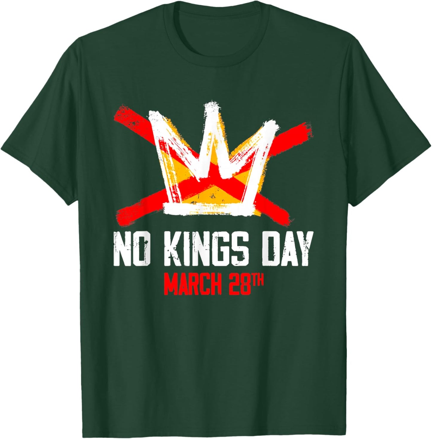 No Kings Day March 28 2026 No Kings in America T-Shirt - T-Shirt | Forest