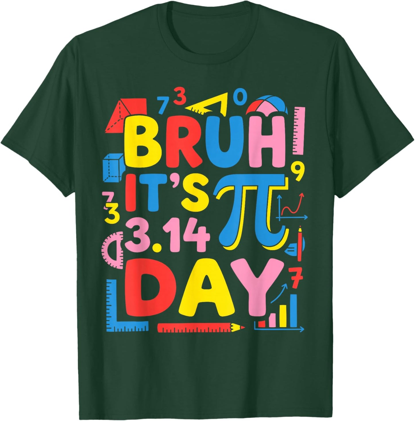 Bruh Its PI Day 3.14 Pie Day Pi Symbol Math Teachers Student T-Shirt - T-Shirt | Forest