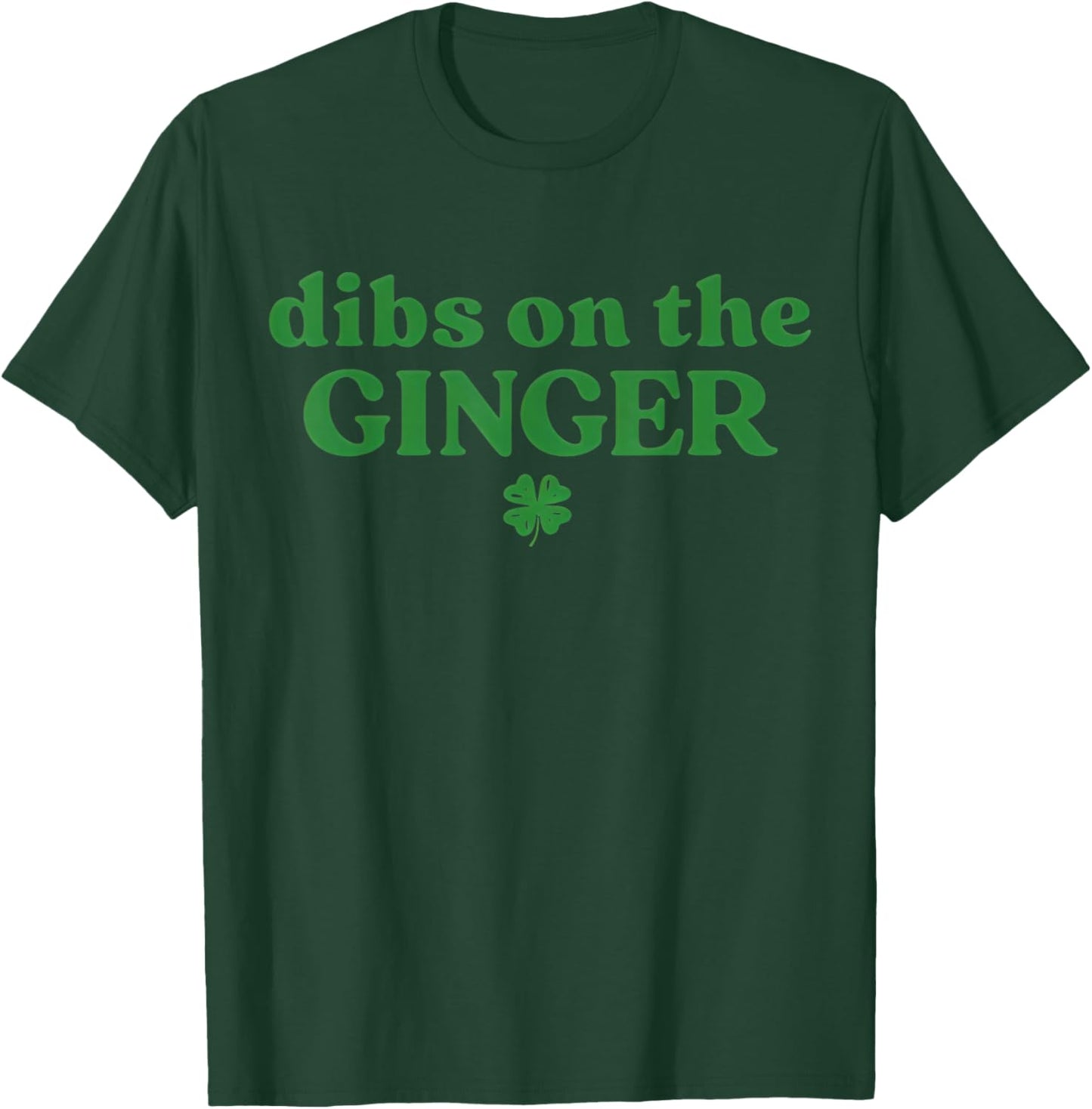Dibs On The Ginger St Patrick’s Day Irish Redhead Shamrock T-Shirt - T-Shirt | Forest