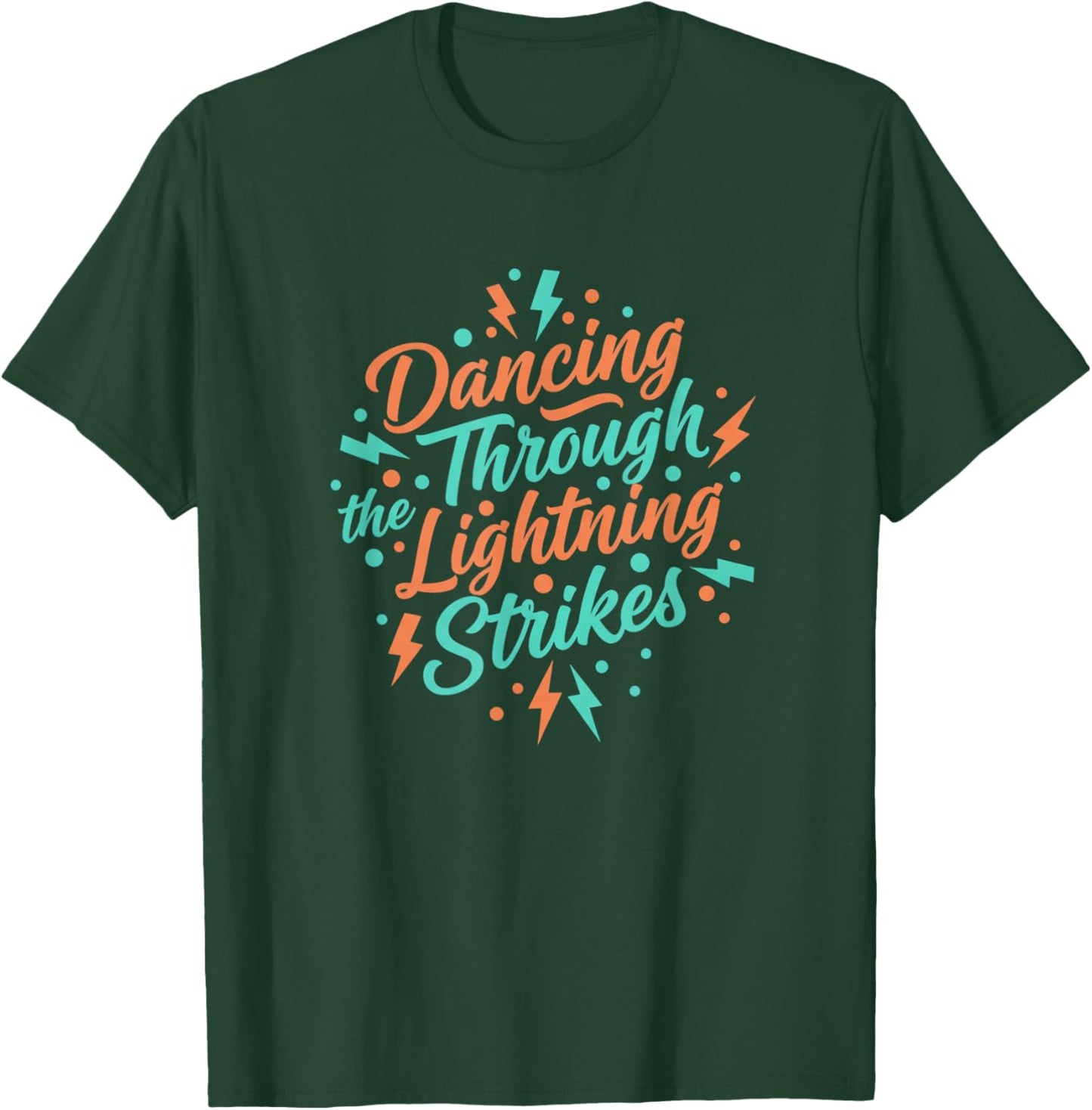 Dancing Through The Lightning Strikes Girls Music Dance Crew T-Shirt - T-Shirt | Forest