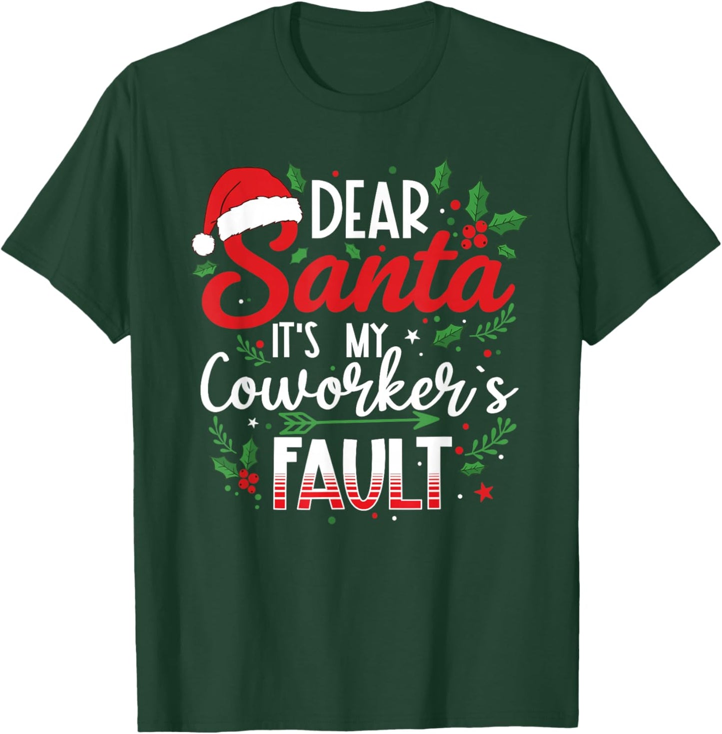 Dear Santa It's My Coworker's Fault Funny Christmas Boss T-Shirt - T-Shirt | Forest