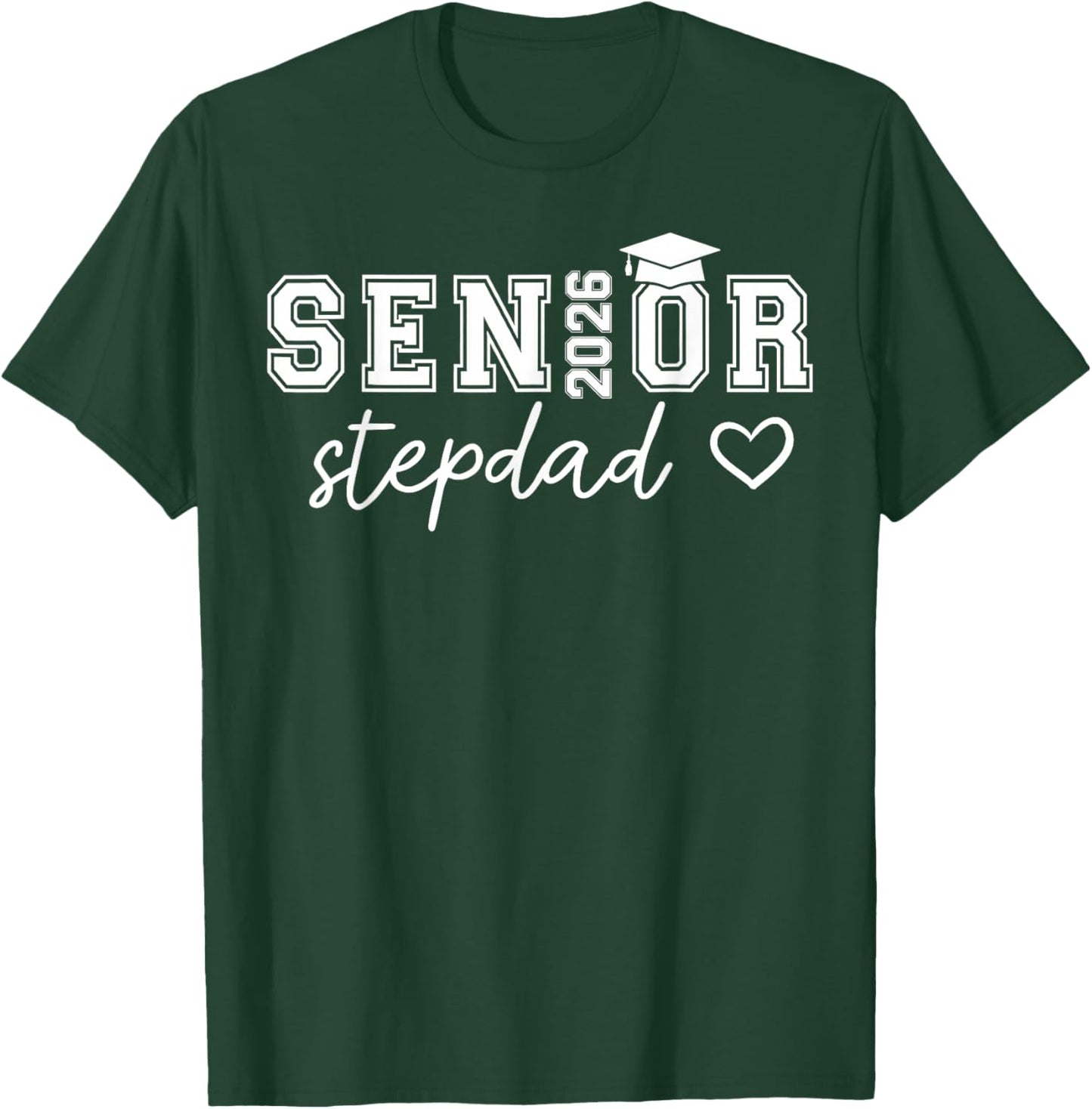 Senior 2026 Proud Stepdad of A Class of 2026 Senior Graduate T-Shirt - T-Shirt | Forest