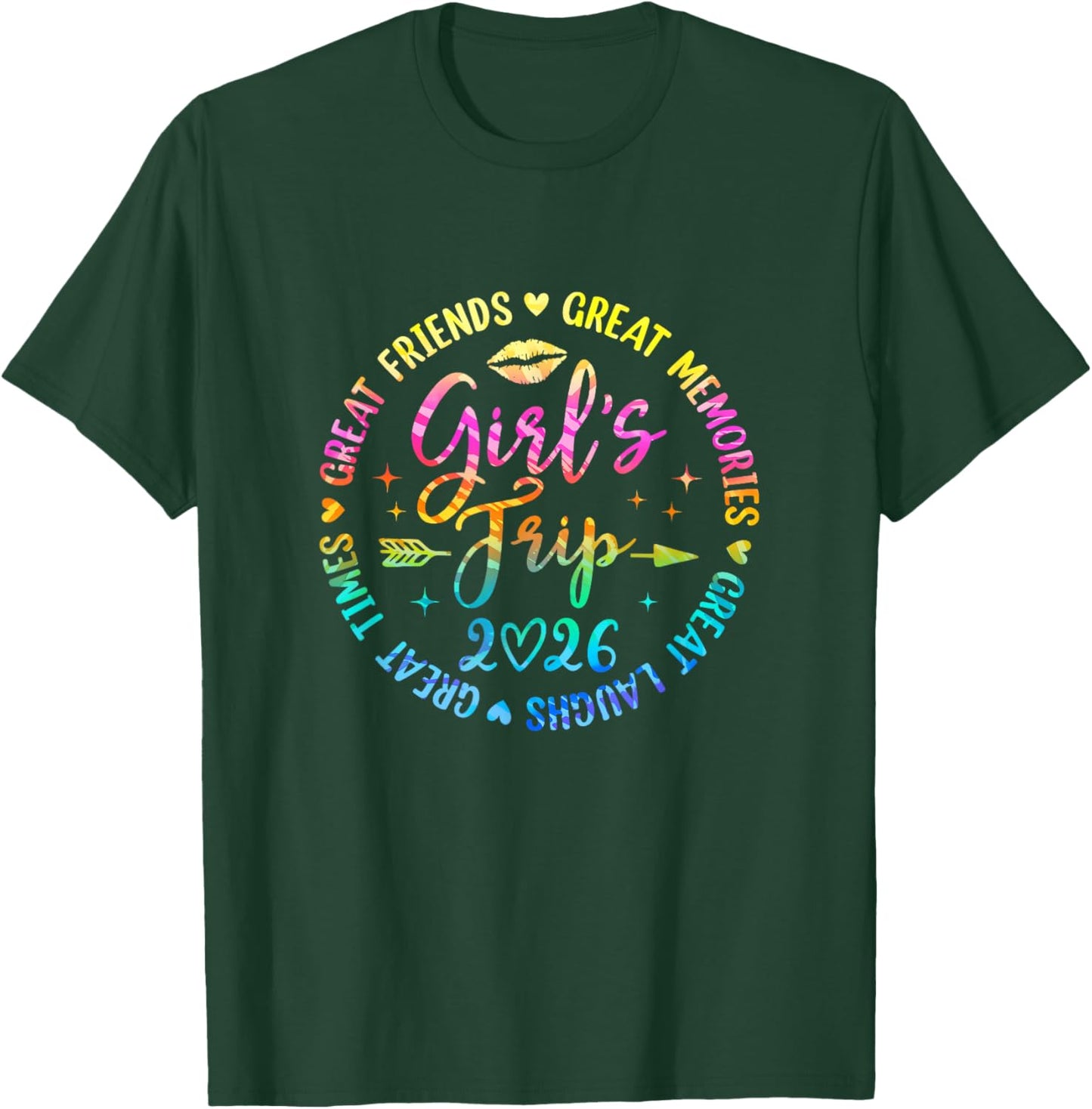 Girls Trip 2026 Great Friends Laughs Memories Times Summer T-Shirt - T-Shirt | Forest