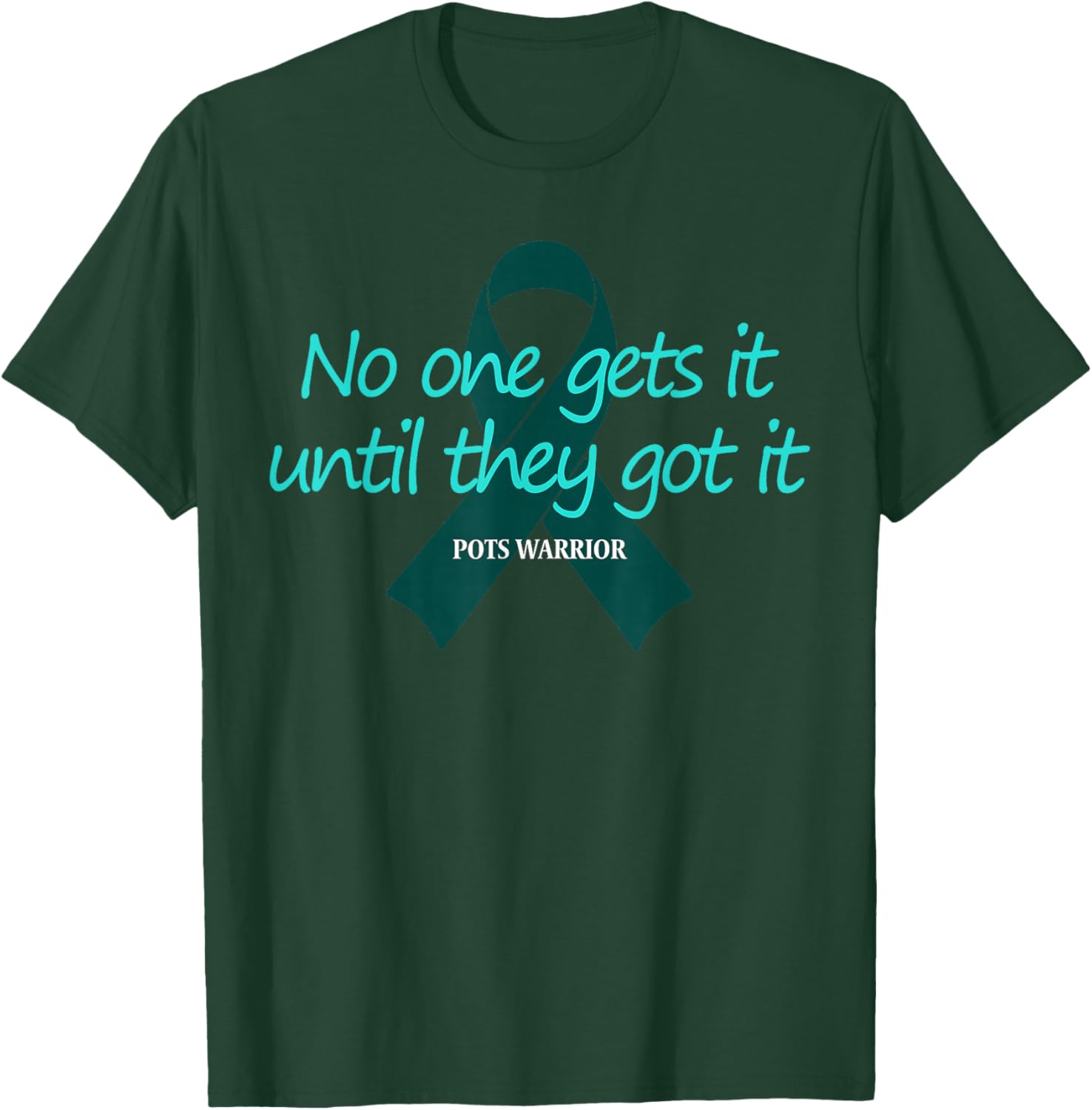 Dysautonomia Warrior Dysautonomy Awareness Pots Warrior T-Shirt - T-Shirt | Forest