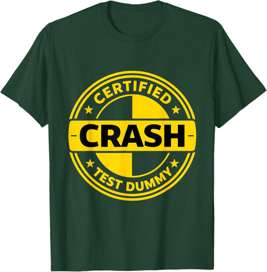 Certified Crash Test car acciden Survivor Meme Recovery T-Shirt - T-Shirt | Forest