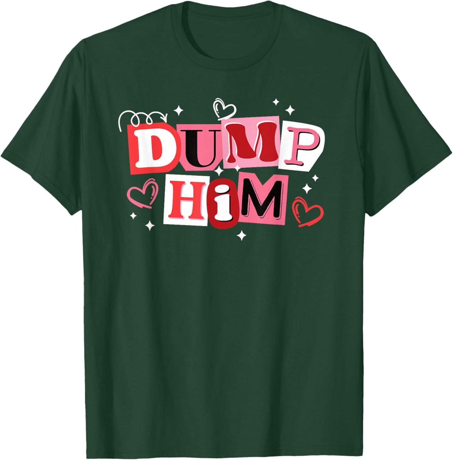 Dump Him Funny Anti Valentines Breakup T-Shirt - T-Shirt | Forest