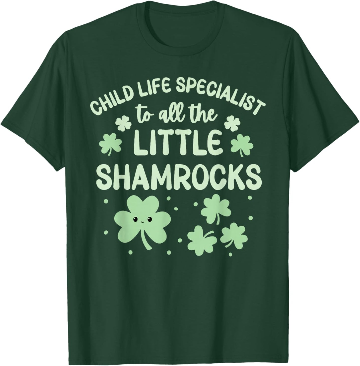 Shamrocks Child Life Specialist St Patrick's Day CCLS Play T-Shirt - T-Shirt | Forest