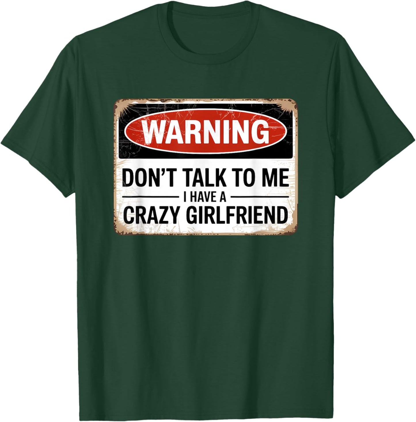 Don't Talk to Me I Have A Crazy Girlfriend T-Shirt - T-Shirt | Forest