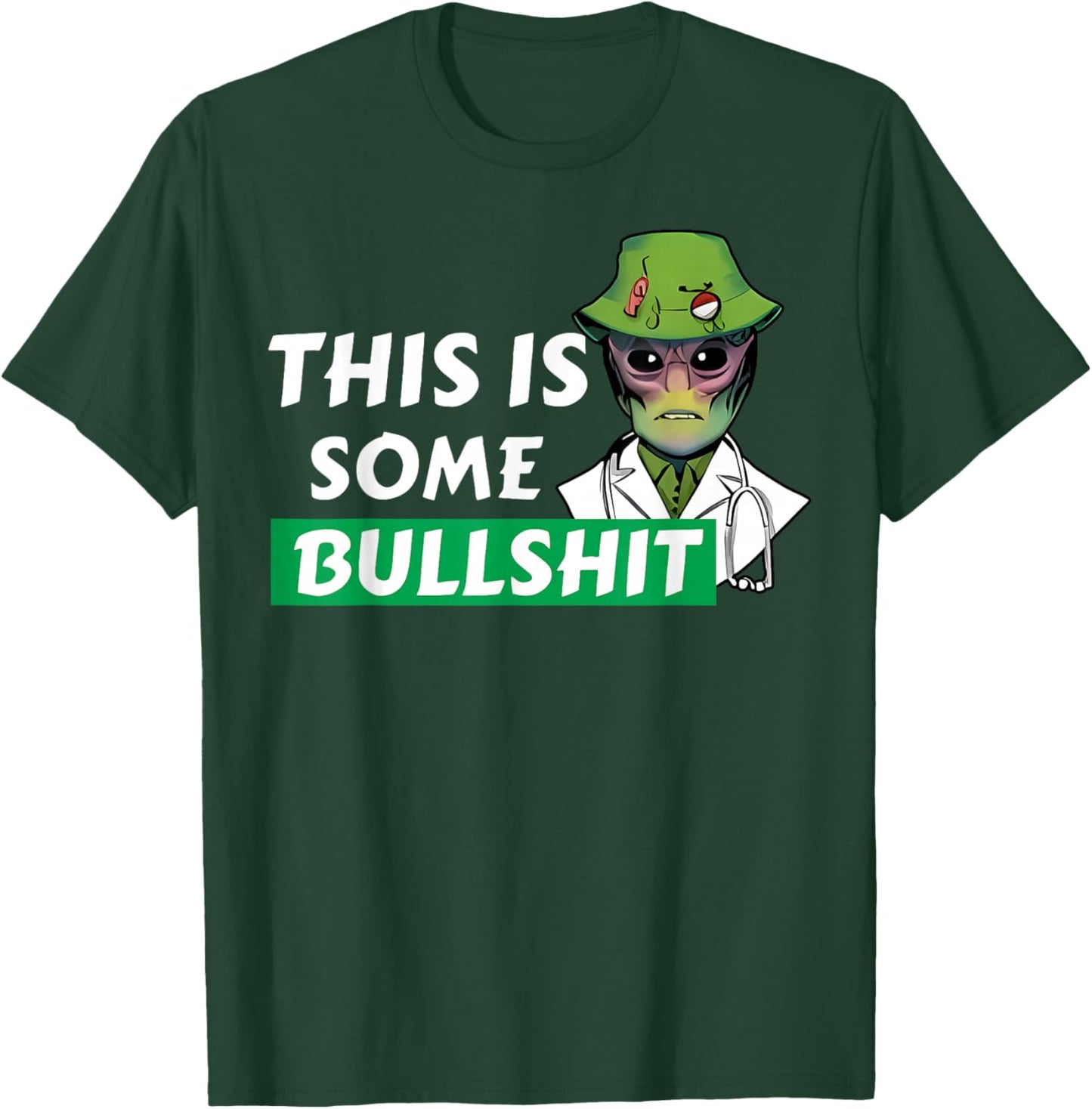 This is Some Bullshit Resident Swearing Alien Science Nurse T-Shirt - T-Shirt | Forest
