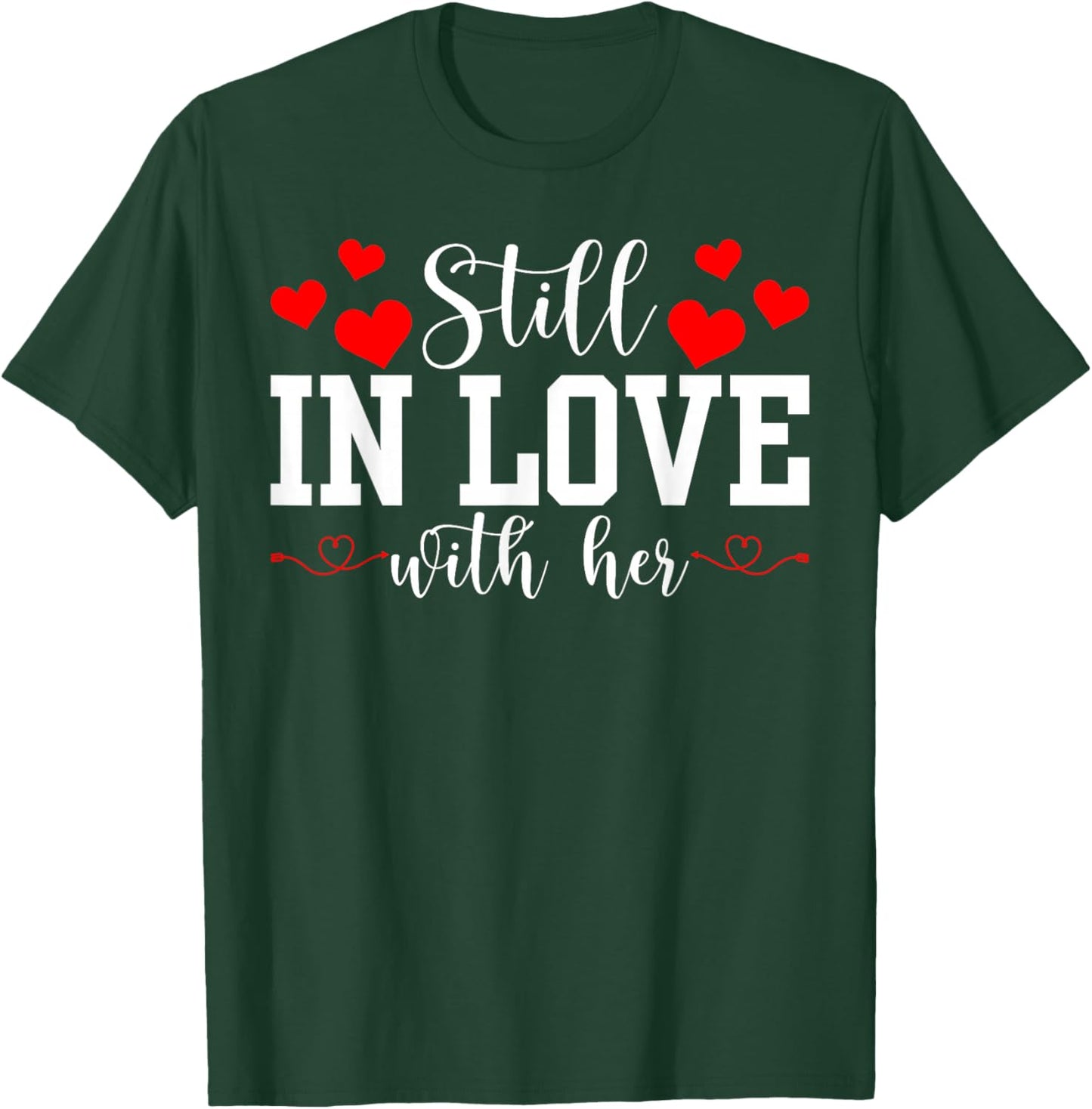 Still in Love with Her - Too Tired to Train A New Man Funny T-Shirt - T-Shirt | Forest
