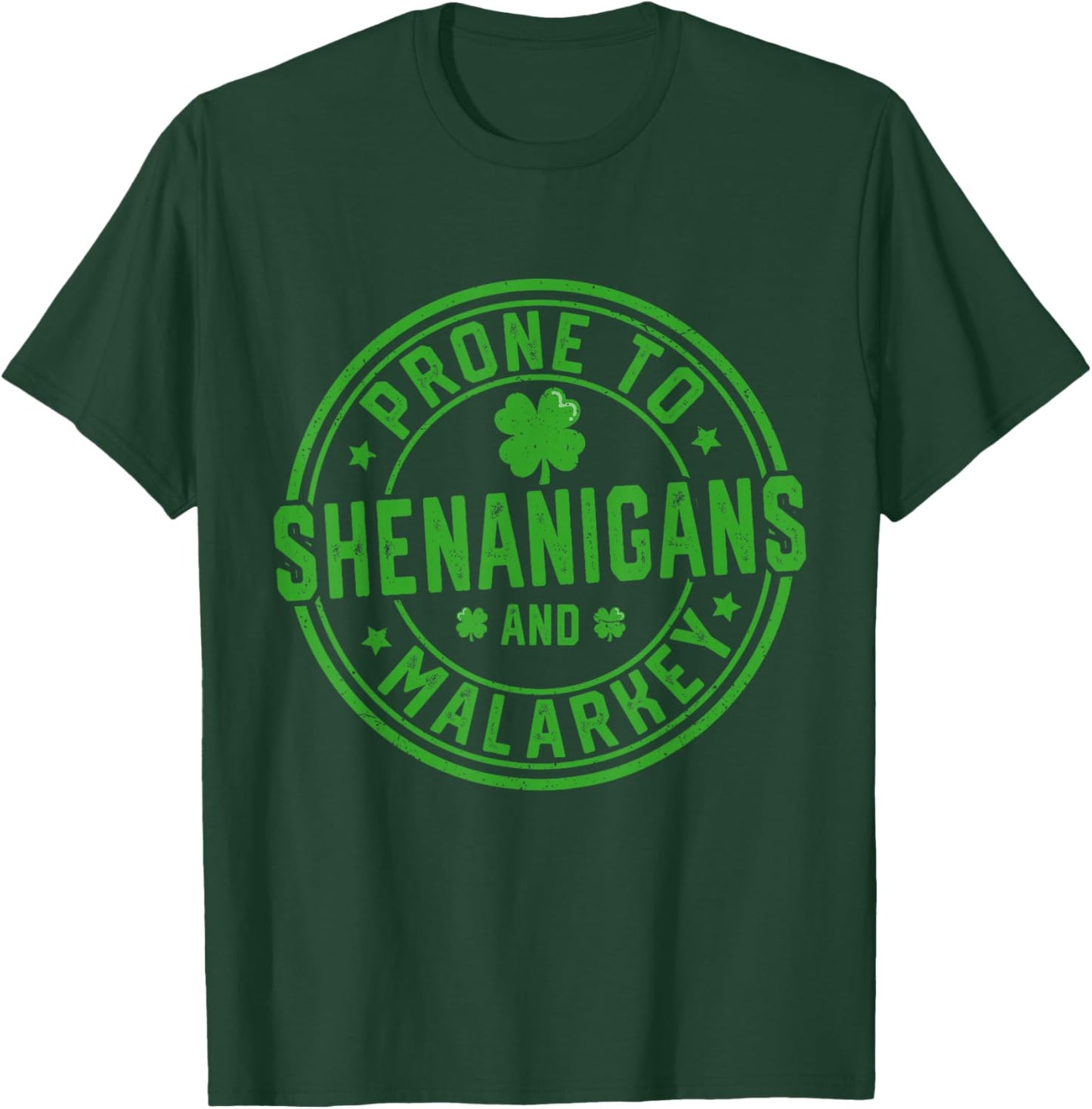 Funny St Patricks Day Prone to Shenanigans and Malarkey T-Shirt - T-Shirt | Forest