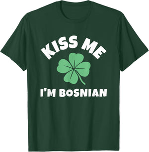 Kiss Me I'm Bosnian St. Patrick's Day Funny Irish Bosnia T-Shirt - T-Shirt | Forest
