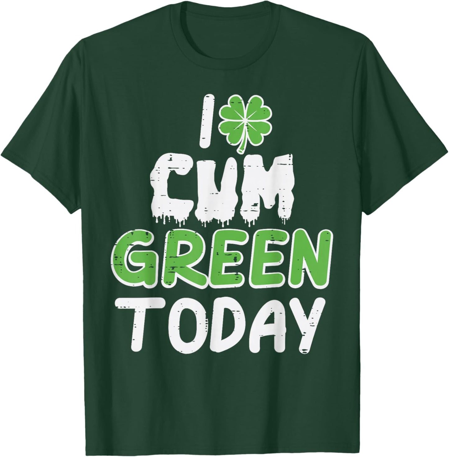 St Patricks Day I Green Today Saint Pattys Adult Humor Men T-Shirt - T-Shirt | Forest