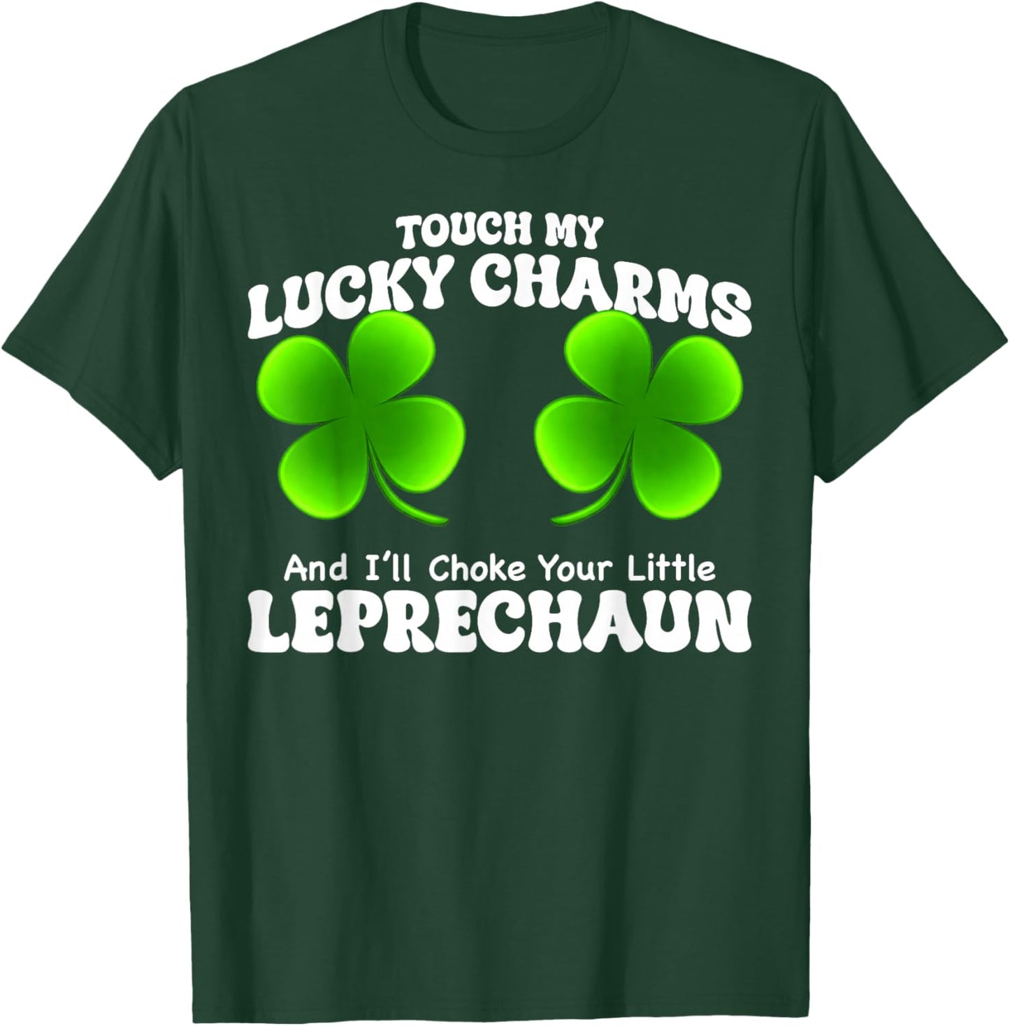 Funny My Lucky Charm Leprechaun St Patricks Shamrock Women T-Shirt - T-Shirt | Forest