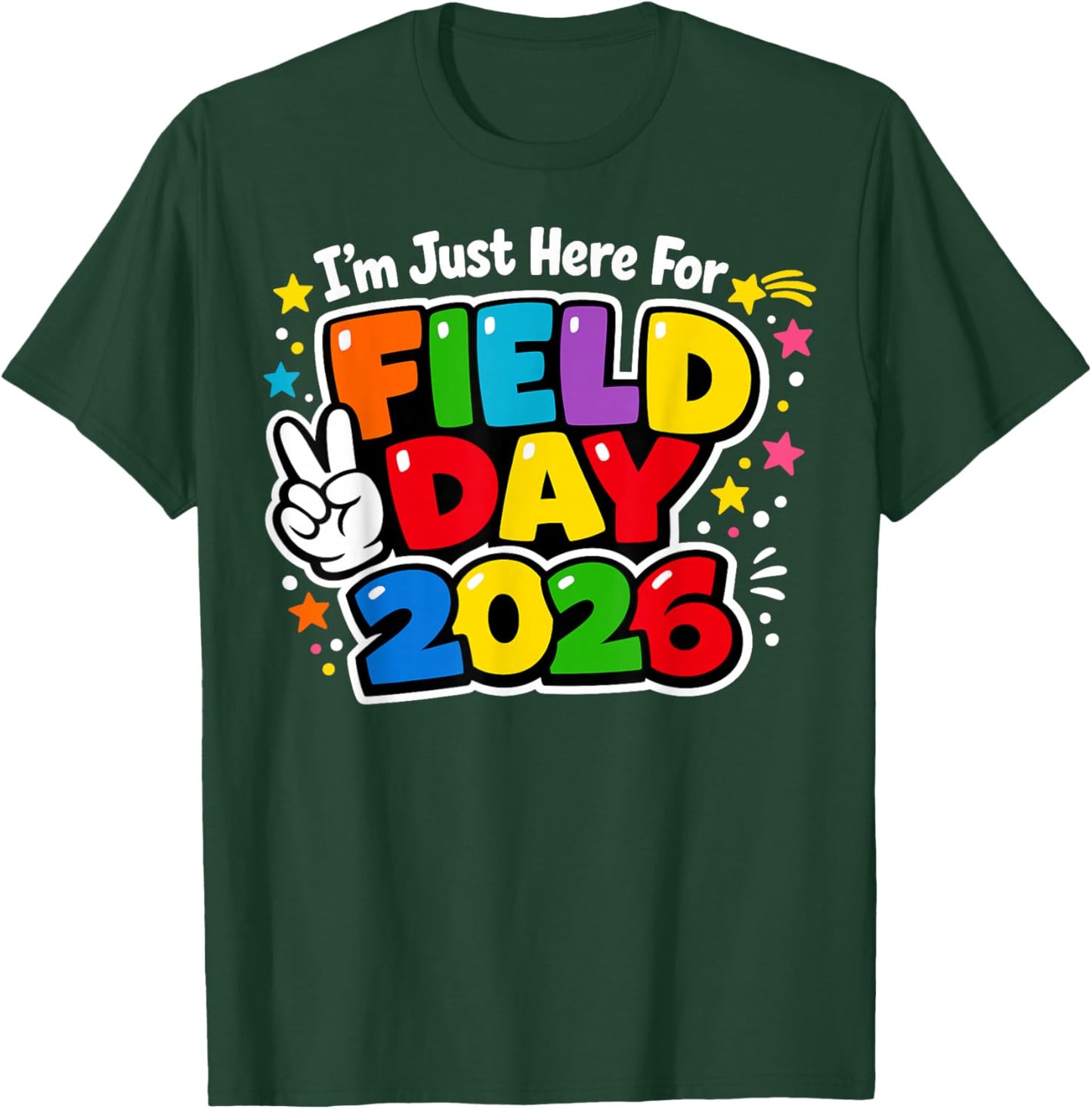 Just Here for Field Day Fun Day 2026 Teacher & Kids T-Shirt - T-Shirt | Forest