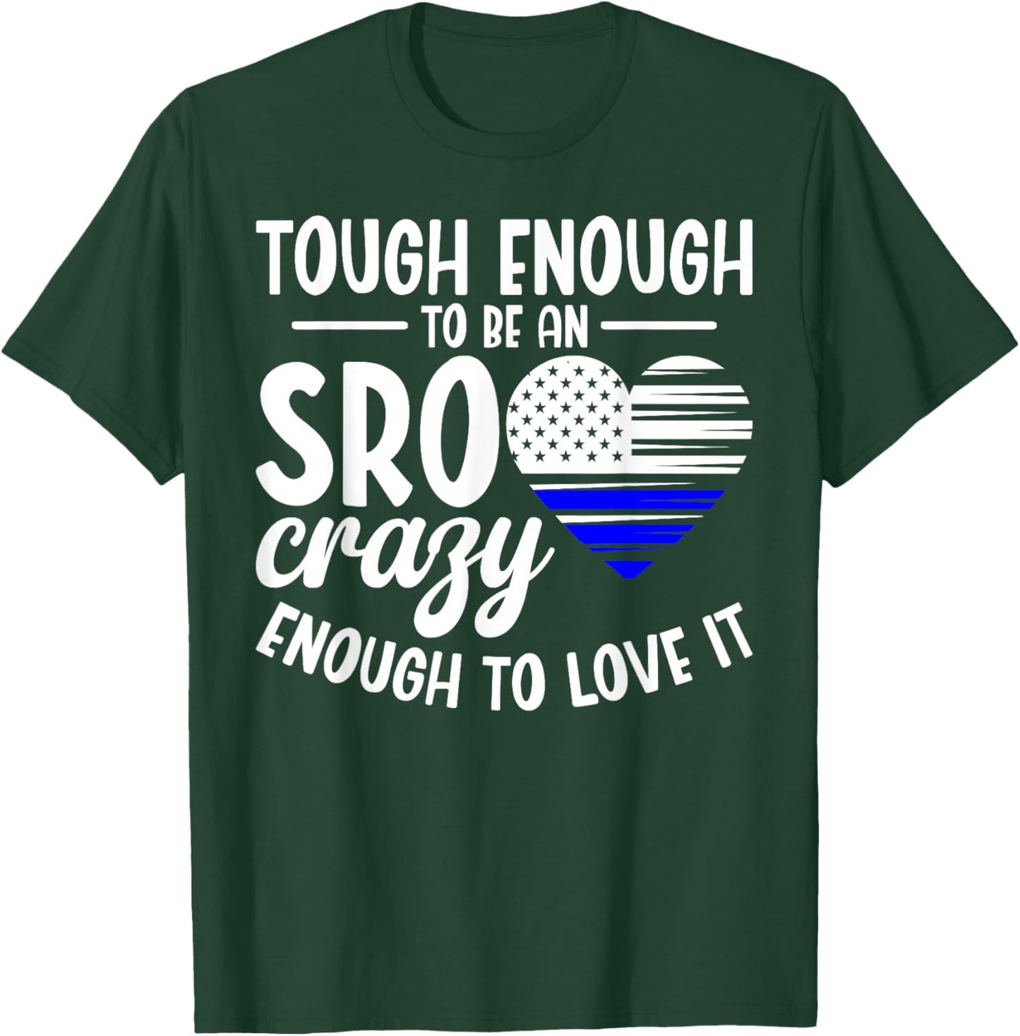 SRO Appreciation Officer Tough School Resource Officer T-Shirt - T-Shirt | Forest