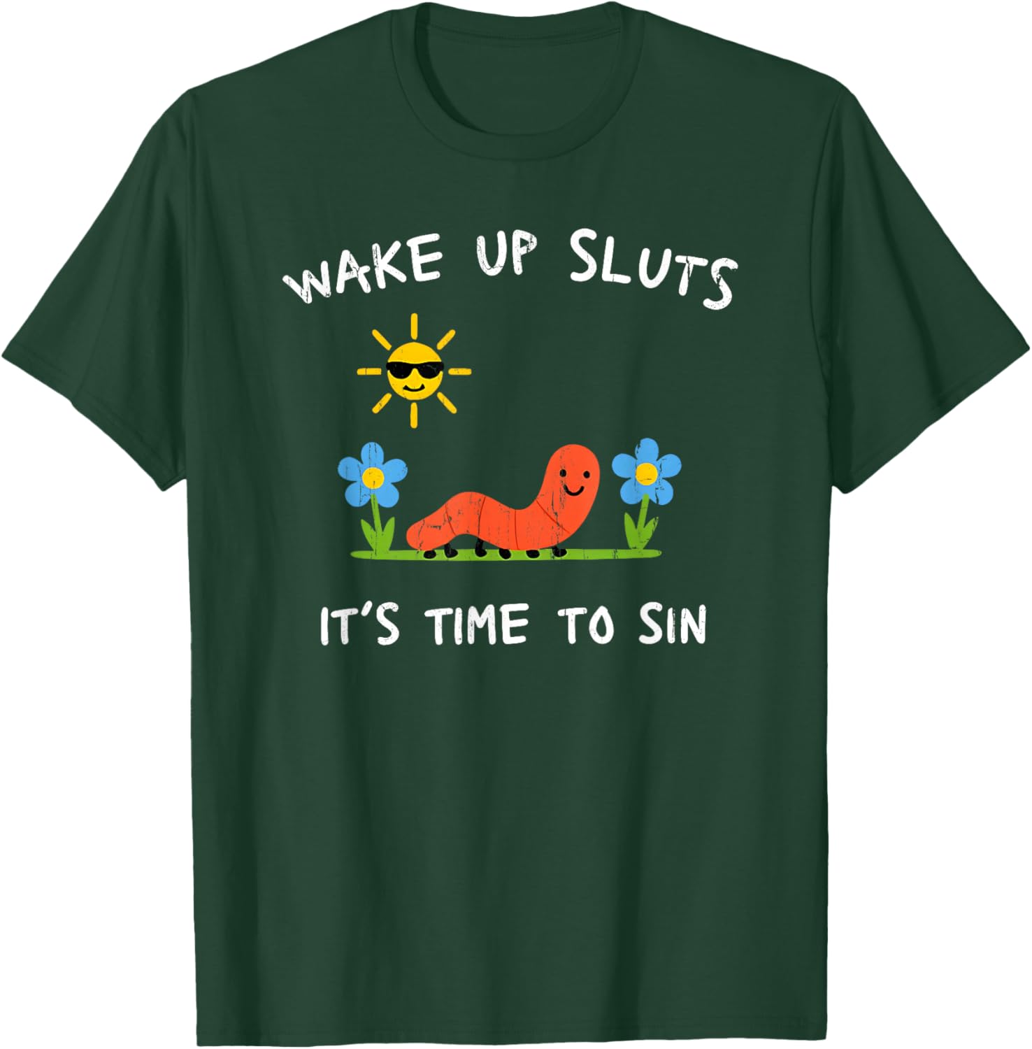 Wake Up Sluts It's Time to Sin T-Shirt - T-Shirt | Forest