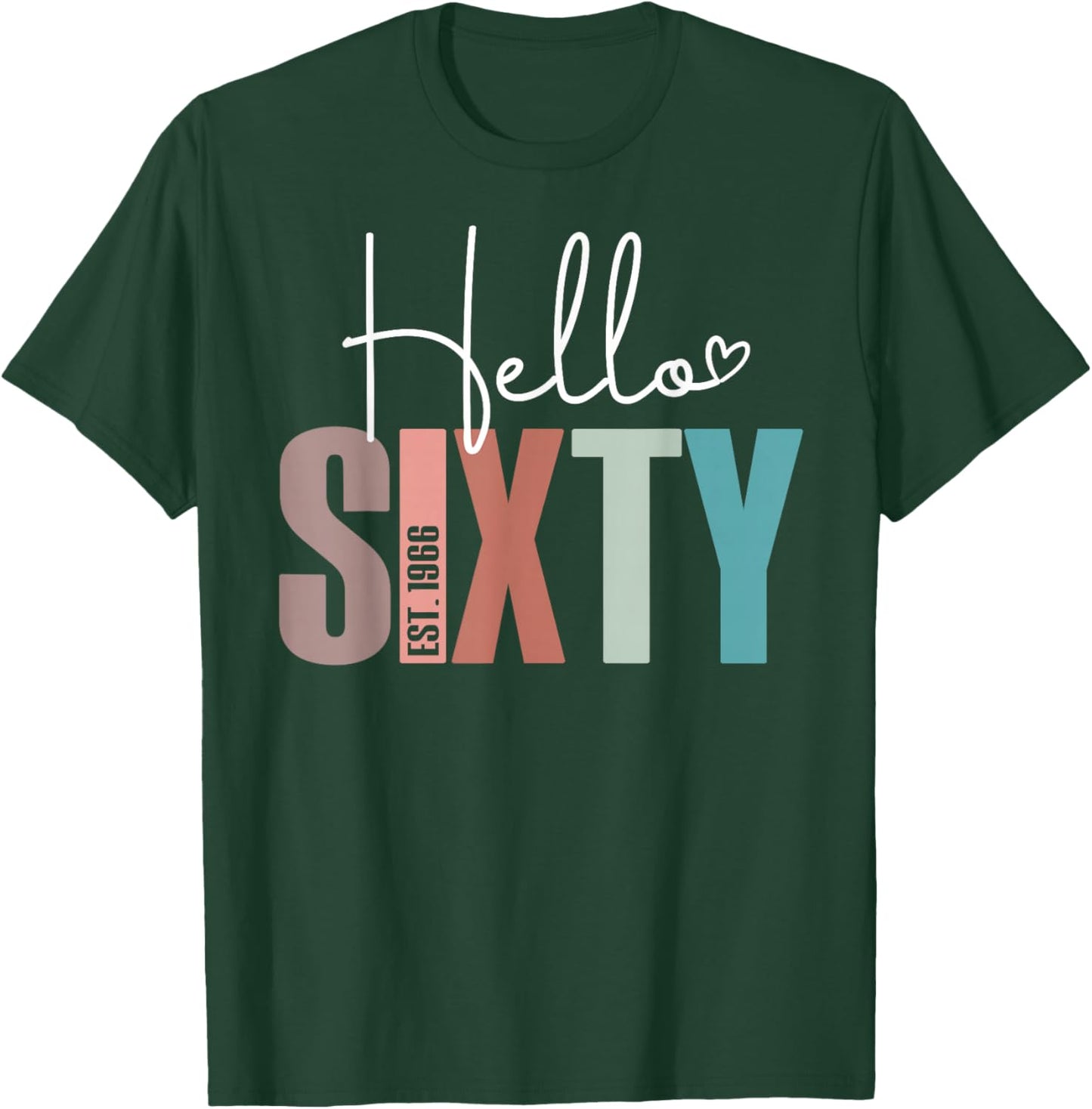 Hello Sixty 60yr Est. 1966 Women 60th Birthday 60 Years Old T-Shirt - T-Shirt | Forest
