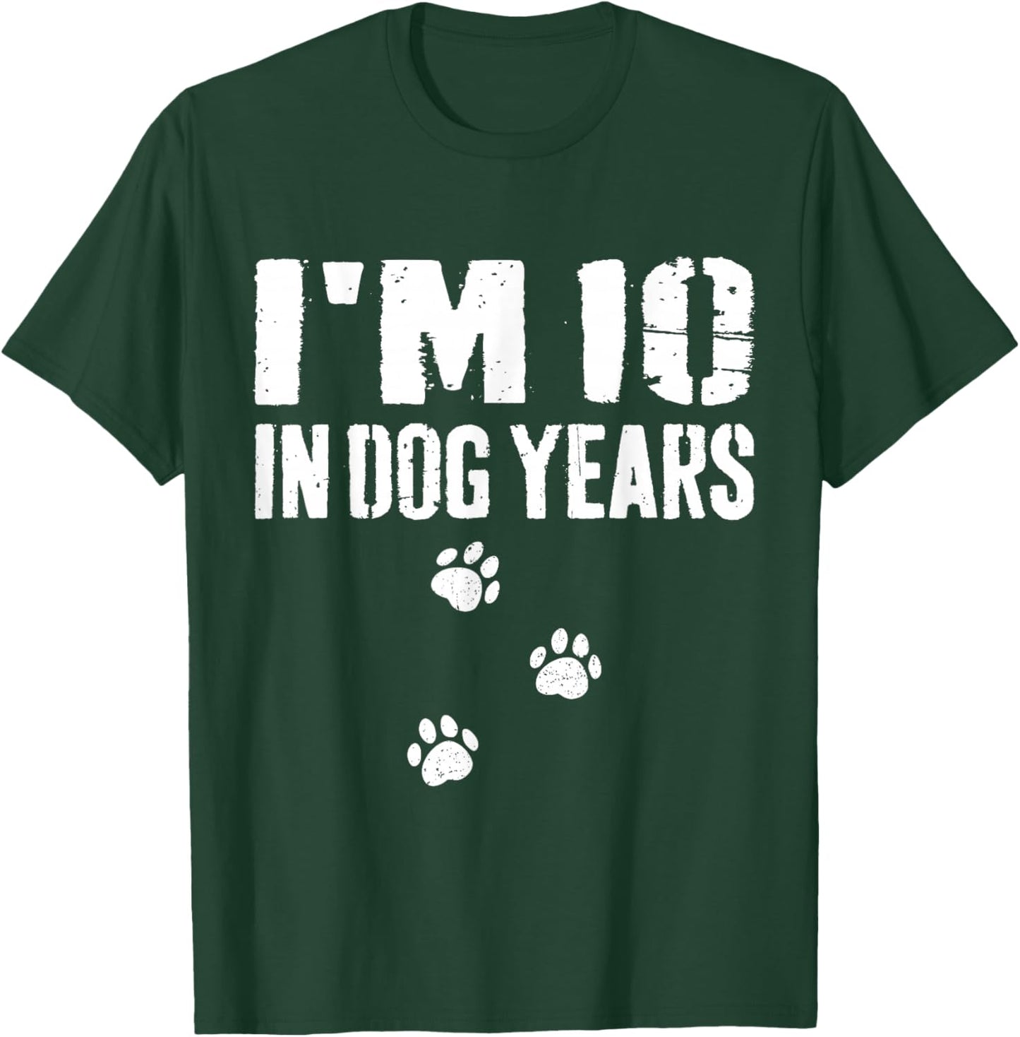 I'm 10 in Dog Years Funny 70th Birthday T-Shirt - T-Shirt | Forest
