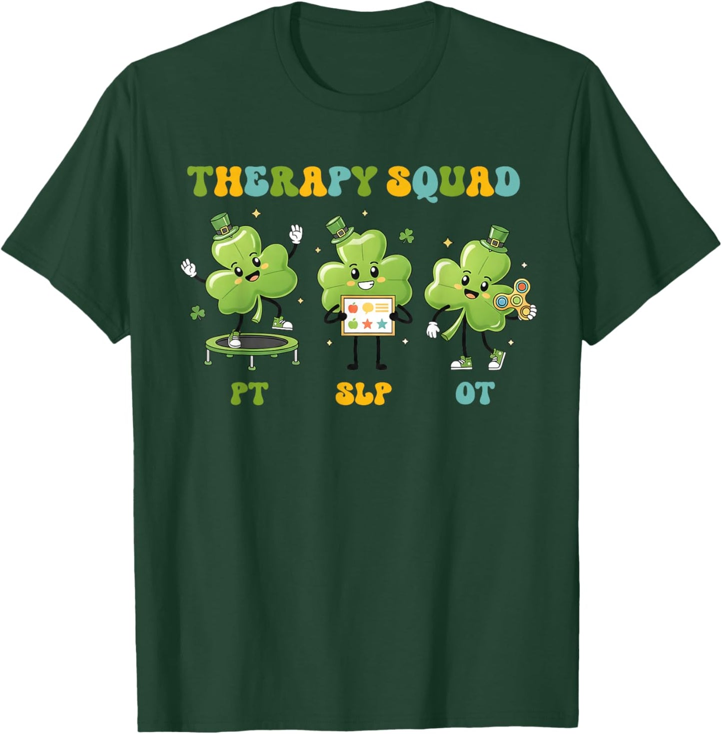 Therapy Squad St Patrick’s Day PT SLP OT Shamrock Therapists T-Shirt - T-Shirt | Forest