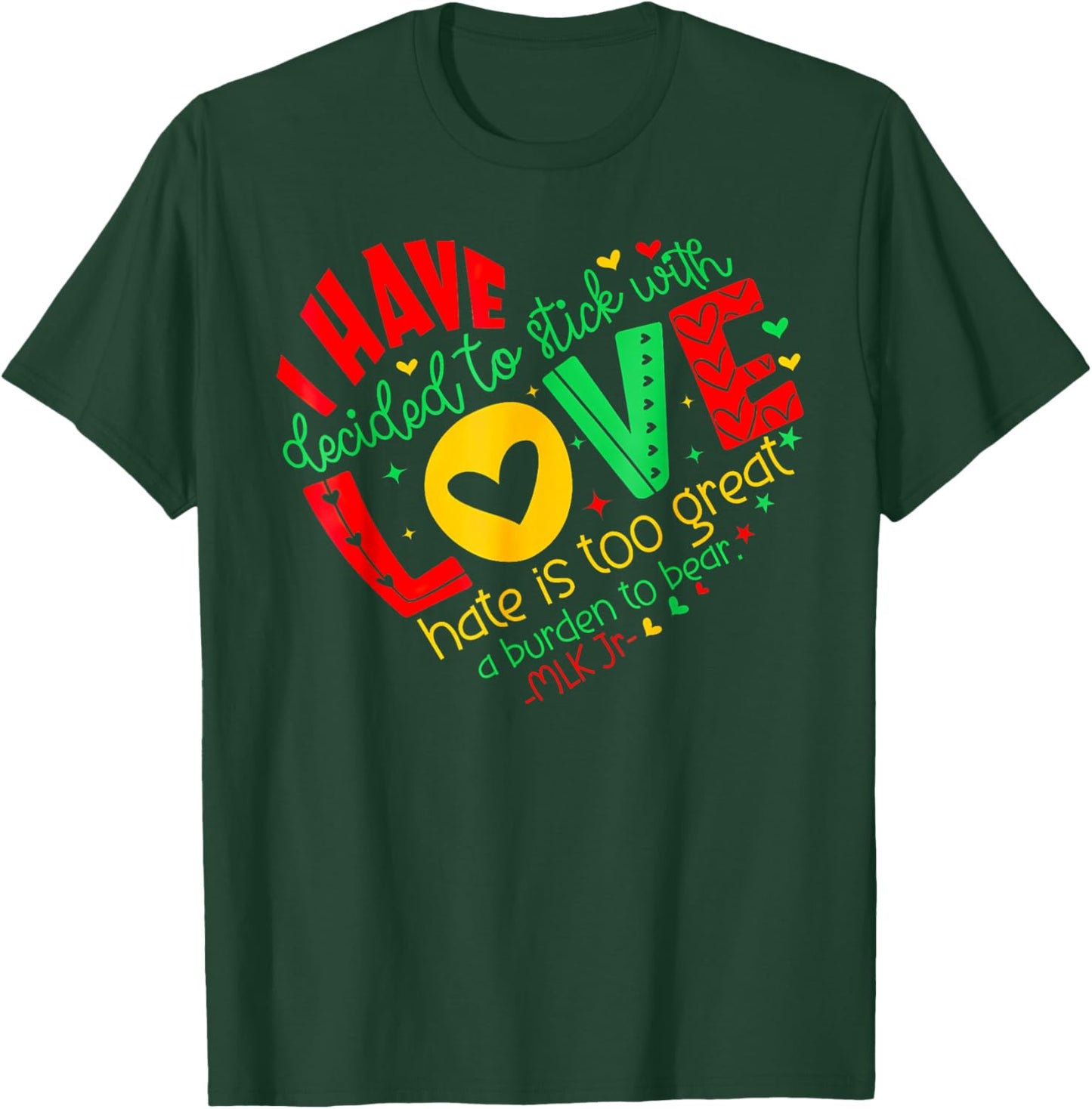 I Have Decided to Stick with Love MLK Black History Month T-Shirt - T-Shirt | Forest