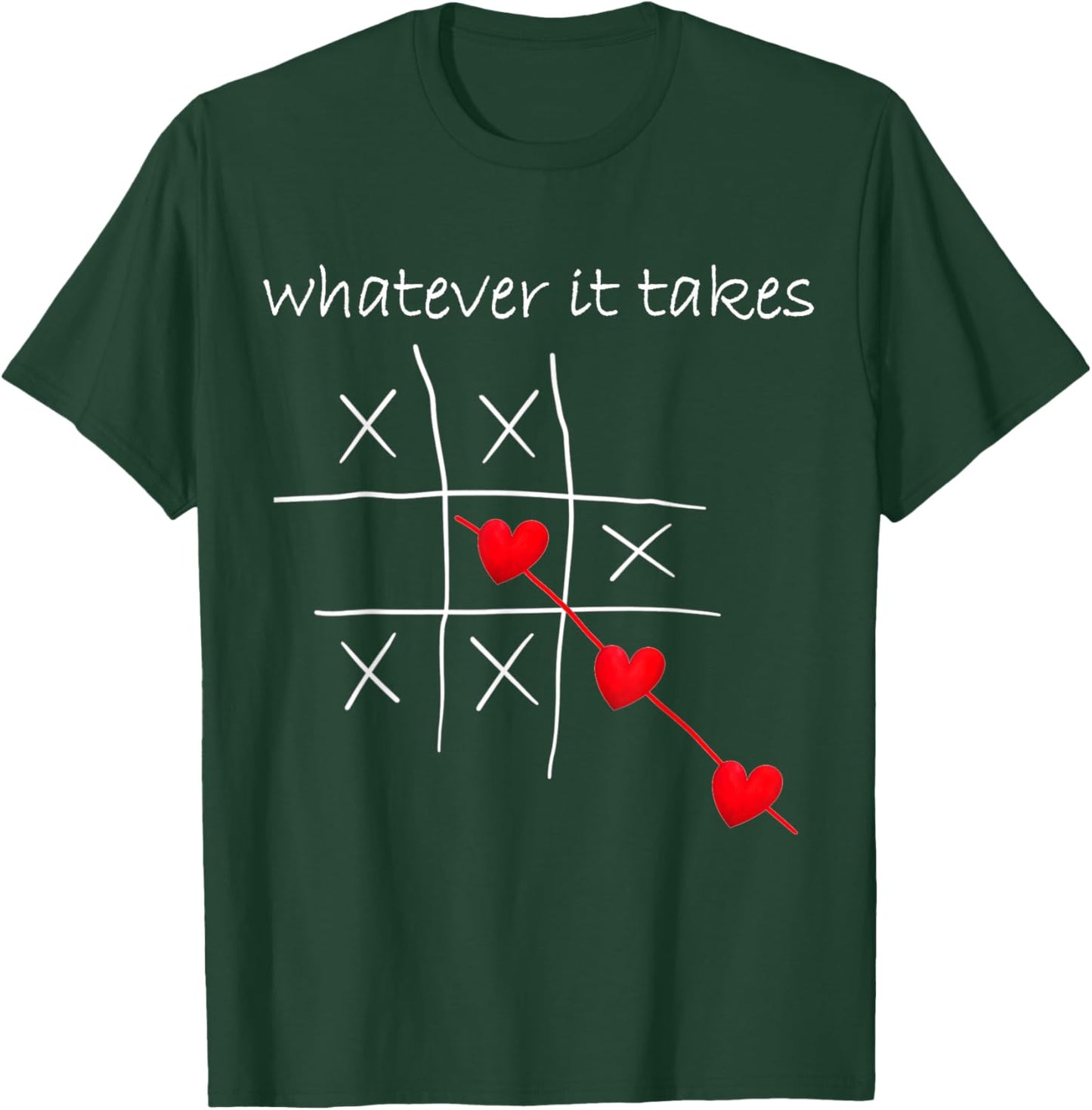 Funny Valentines Tic Tac Toe Heart Love Whatever It Takes T-Shirt - T-Shirt | Forest