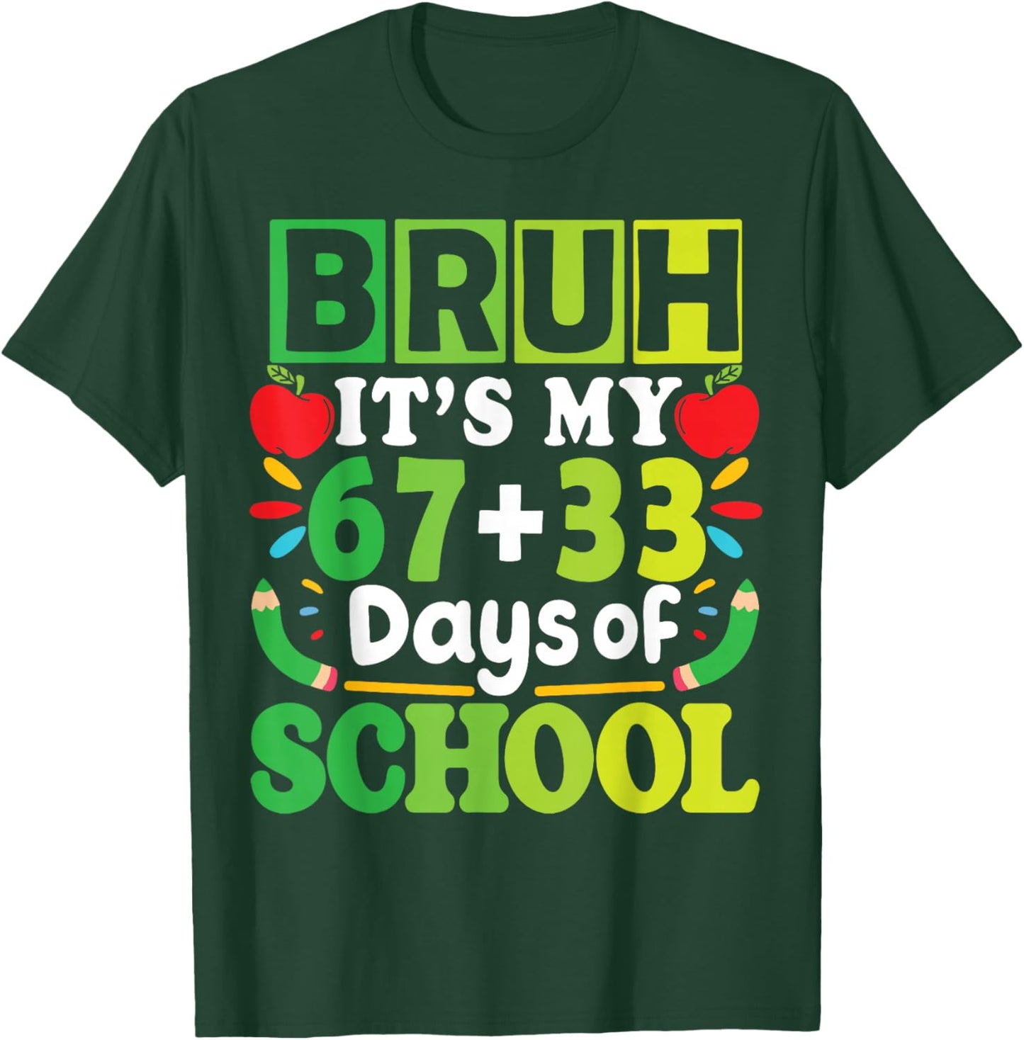 Bruh Its My 67+33 Days of School Funny Boys Girls 100th Day T-Shirt - T-Shirt | Forest