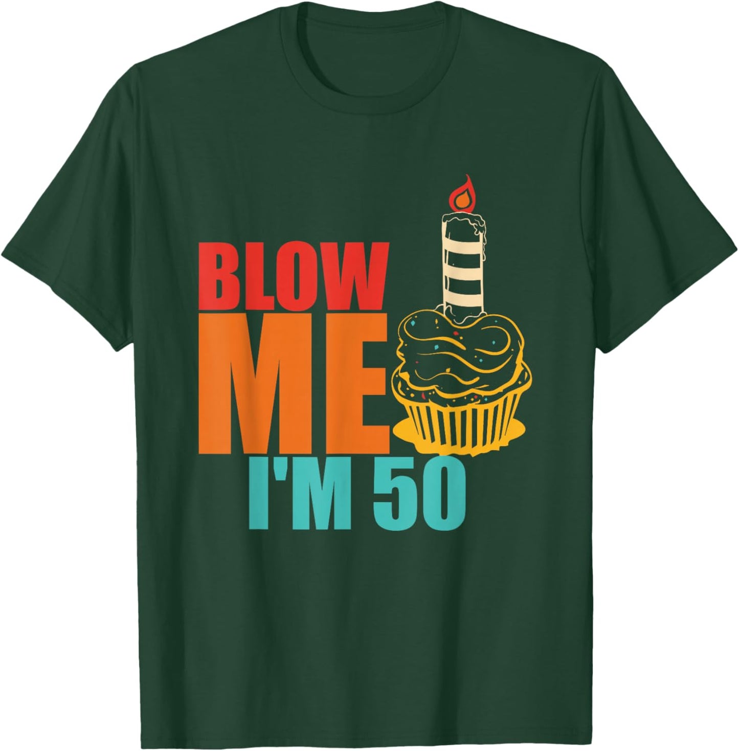 Blow Me I'm 50 Funny Retro Vintage T-Shirt - T-Shirt | Forest