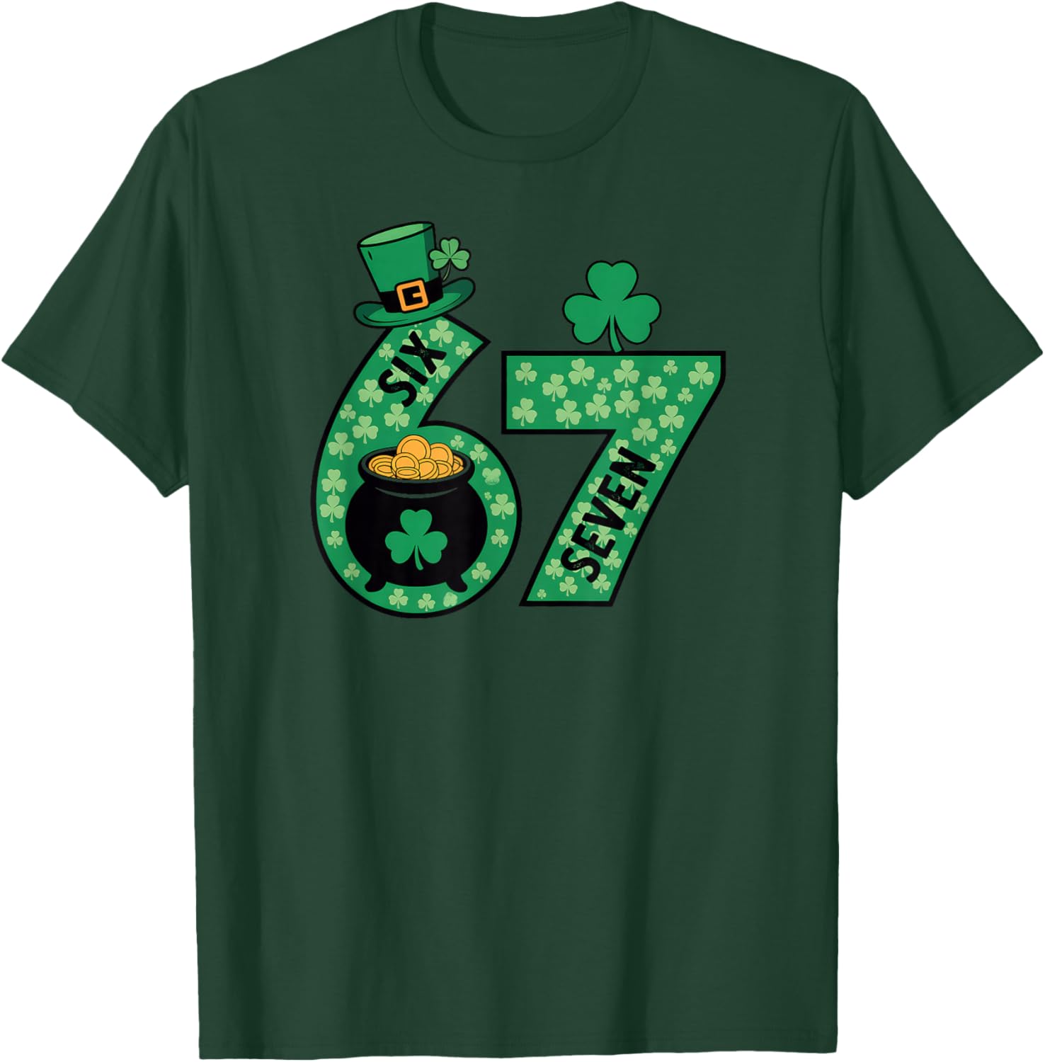 Six Seven 6 7 St Patricks Day 67 T-Shirt - T-Shirt | Forest