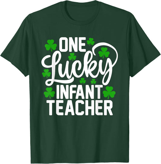 One Lucky Infant Teacher Funny St Patrick's Day Shamrocks T-Shirt - T-Shirt | Forest