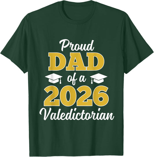 Proud Dad of a 2026 Valedictorian T-Shirt - T-Shirt | Forest