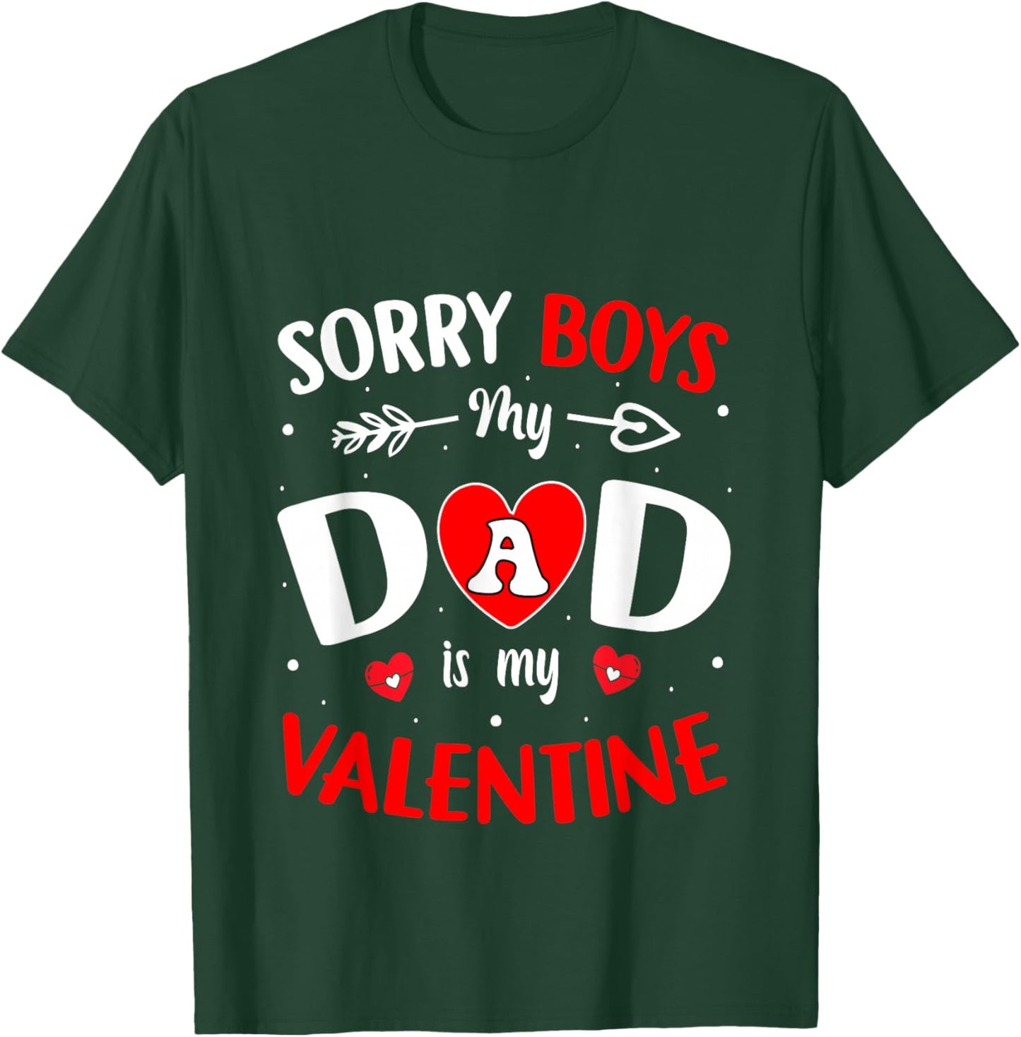 Sorry Boys Daddy is My Valentine Cute Girls Kids Toddlers T-Shirt - T-Shirt | Forest