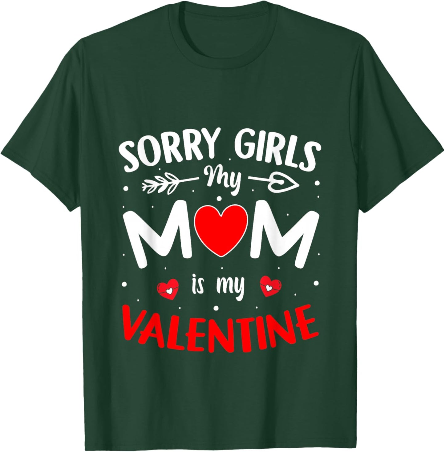 Sorry Girls Mom is My Valentine Boys Valentines Day Heart T-Shirt - T-Shirt | Forest
