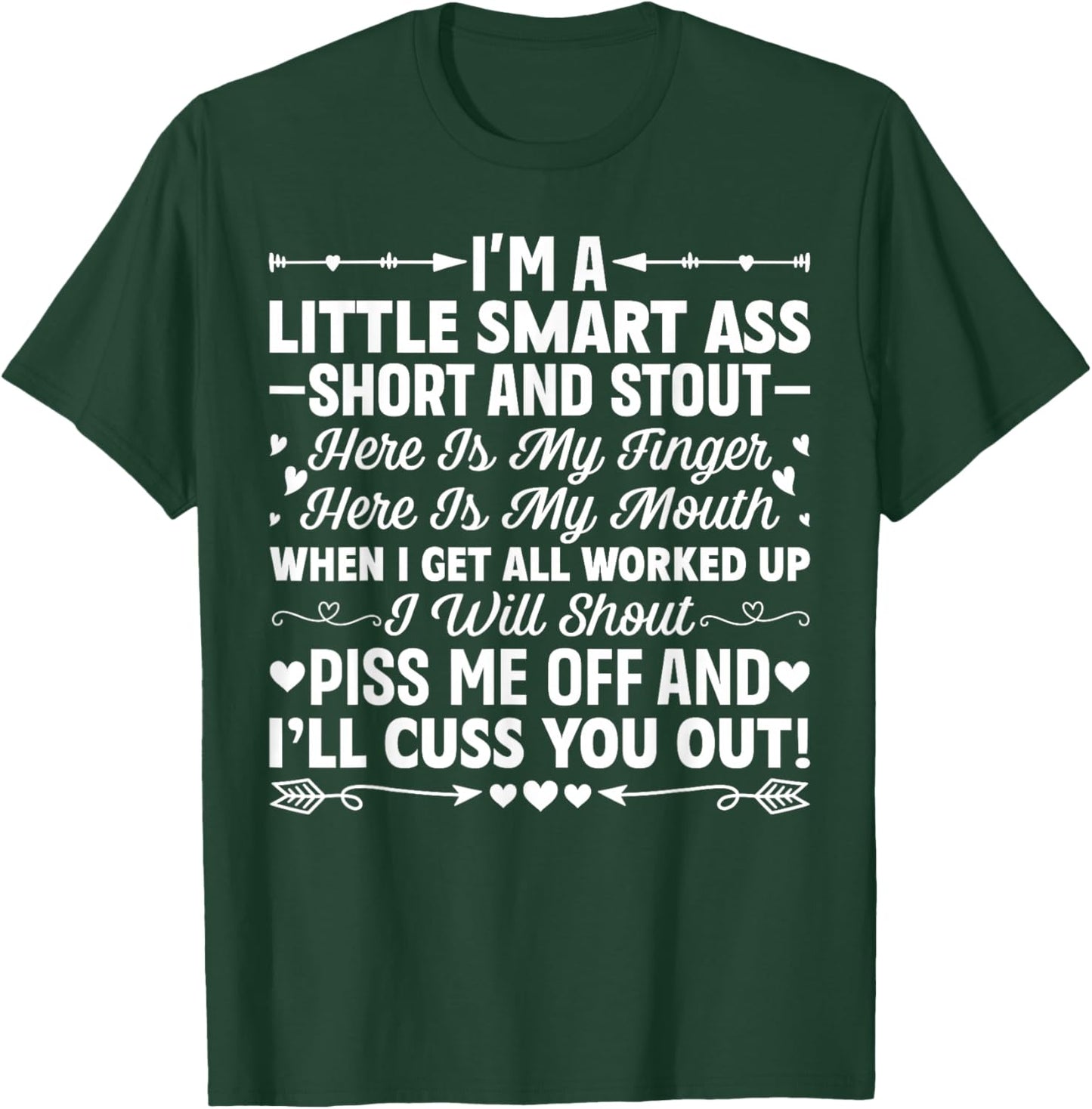 I'm A Little Smart Ass Short and Stout Here is My Finger T-Shirt - T-Shirt | Forest