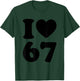 I Love 67 Funny I Heart 67 Birthday Women Couple T-Shirt - T-Shirt | Forest